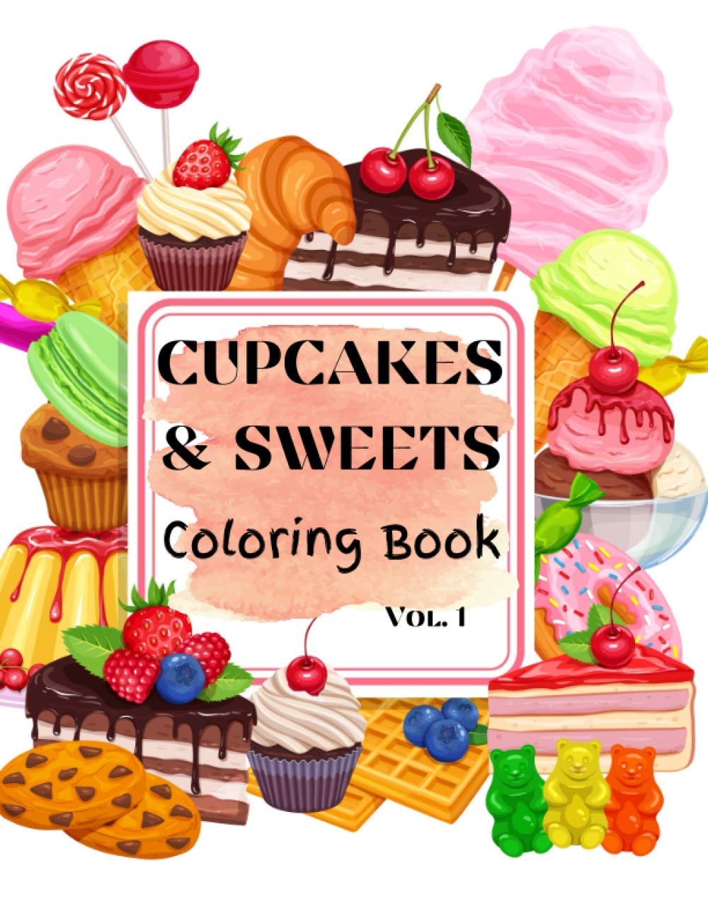 capítulo por capítulo baixar Cupcakes & Sweets Coloring Book vol. 1: Yummy Beginner-Friendly Art Activities for Tweens, Kids, Adults, All Ages| Coloring Food| Delicious adult art (Coloring books)