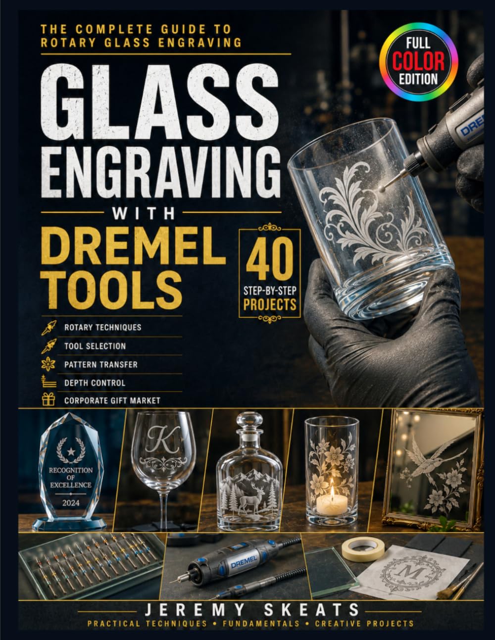 ler totalmente GLASS ENGRAVING WITH DREMEL TOOLS: 40 Projects Using Rotary Techniques - Tool Selection, Pattern Transfer, Depth Control & Corporate Gift Market