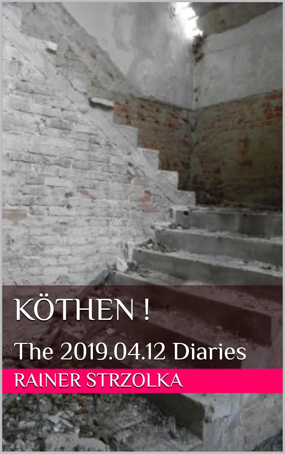 Köthen !: The 2019.04.12 Diaries (Alternative travelogues - The Little Ense-Strzolka Book 9) (English Edition) baixar o livro de graça