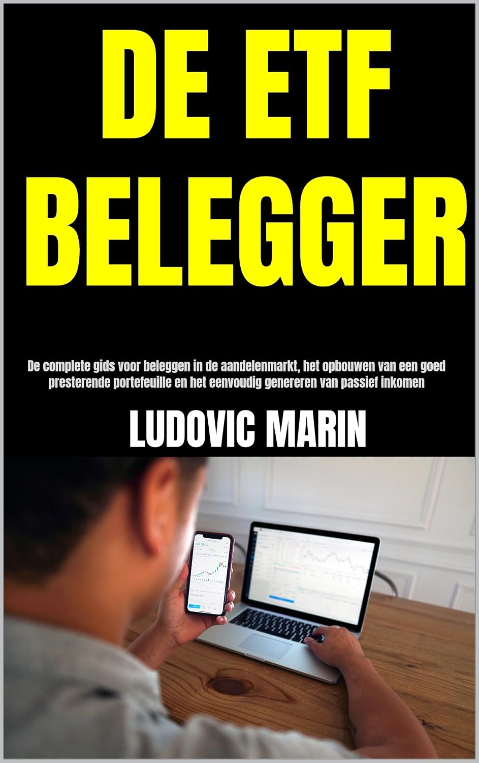 capítulo por capítulo baixar DE ETF BELEGGER: De complete gids voor beleggen in de aandelenmarkt, het opbouwen van een goed presterende portefeuille en het eenvoudig genereren van passief inkomen (French Edition)