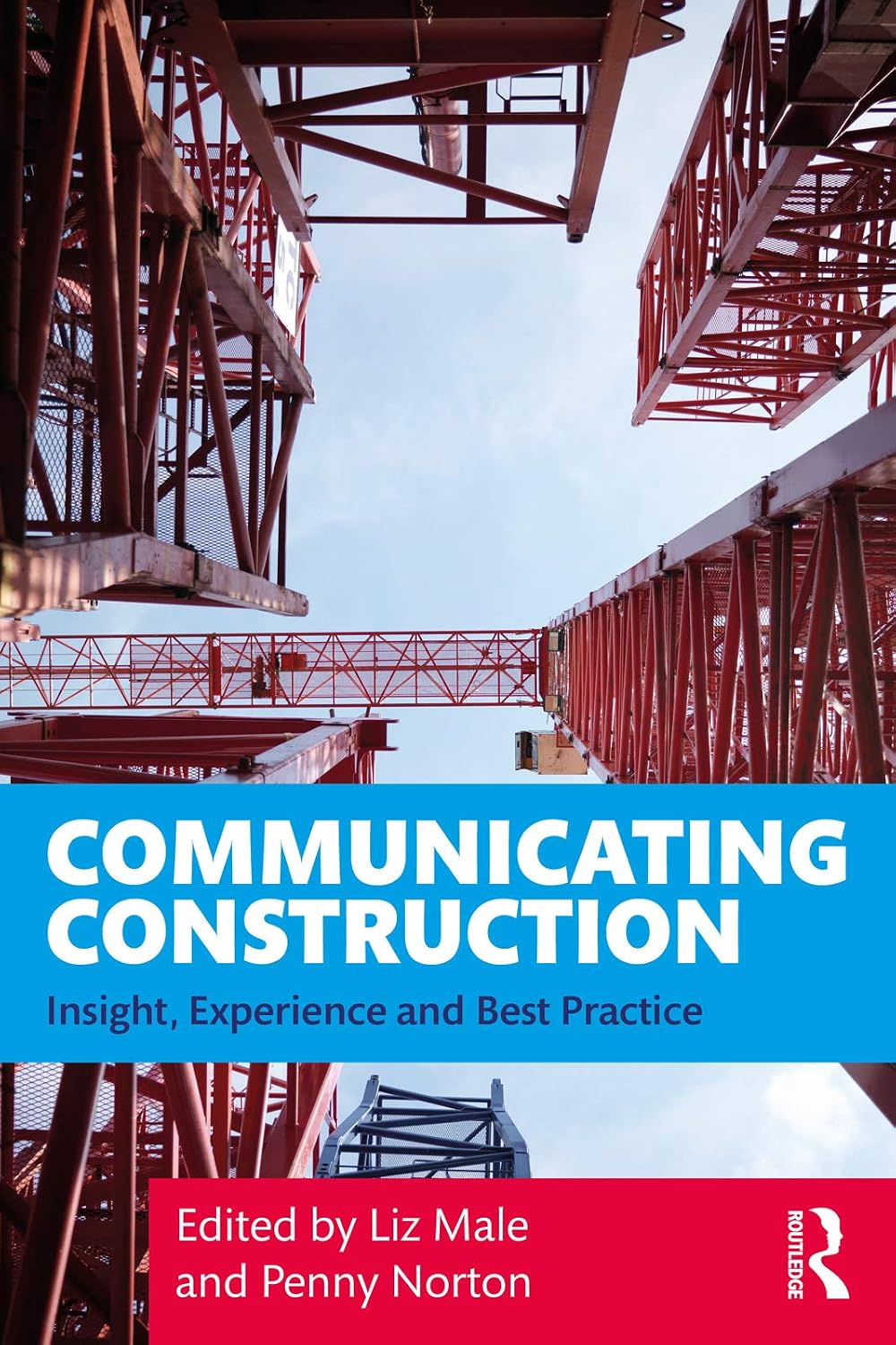 Communicating Construction: Insight, Experience and Best Practice (English Edition)