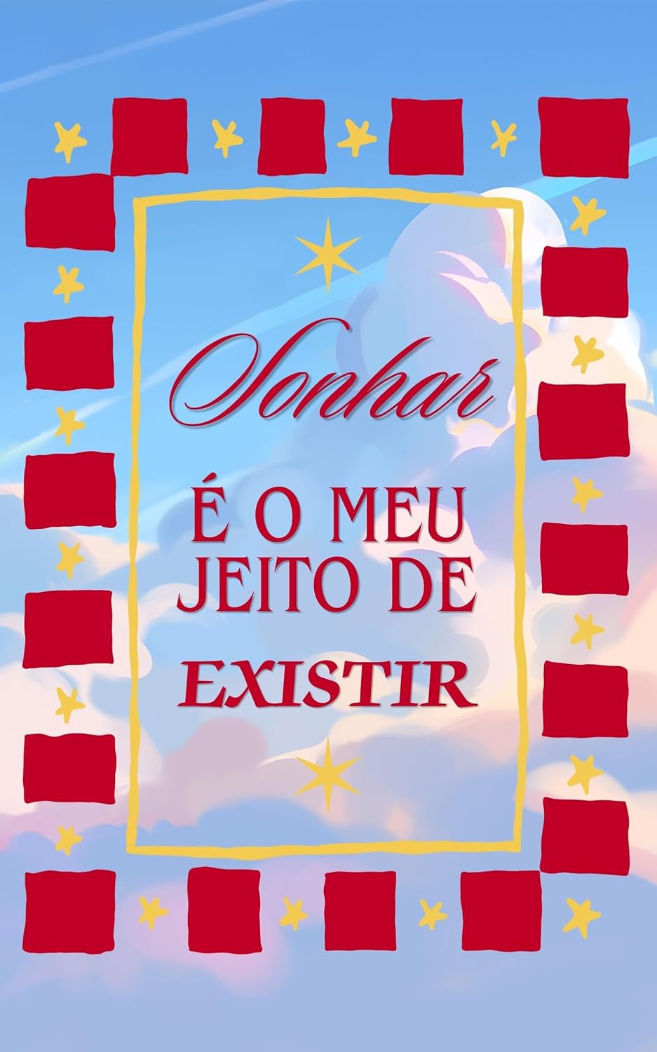 capítulo por capítulo baixar Sonhar É o Meu Jeito de Existir: Uma jornada de autoconhecimento para quem se recusa a viver pequeno