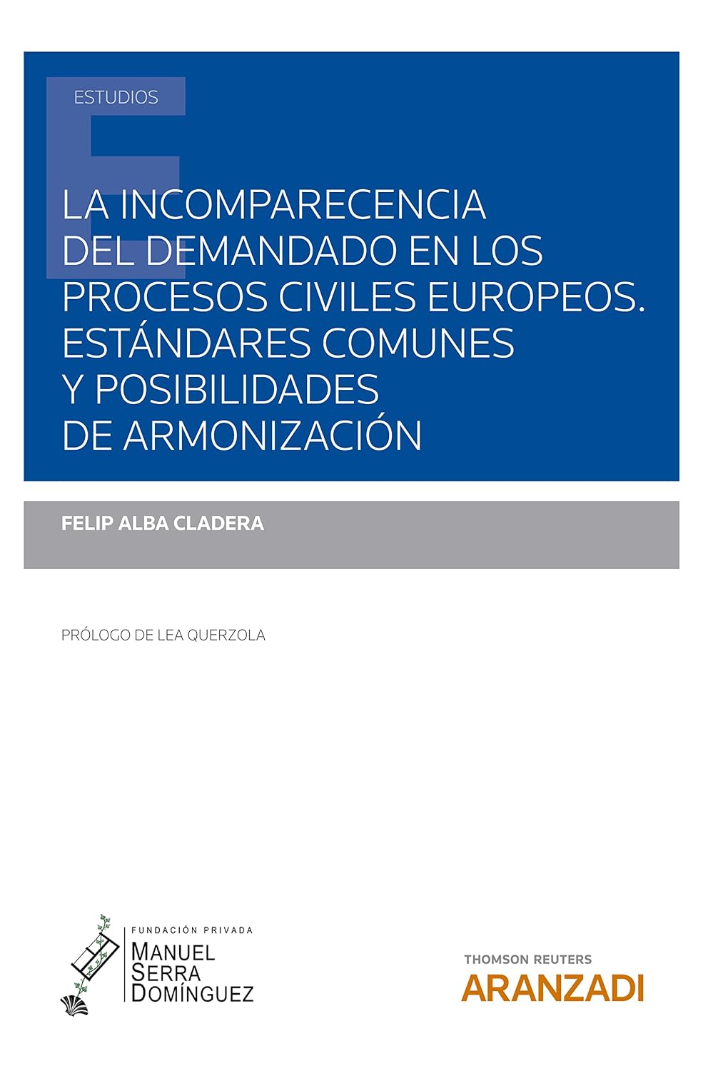 La incomparecencia del demandado en los procesos civiles europeos. Estándares comunes y posibilidades de armonización (Estudios) (Spanish Edition) baixar livro de graça