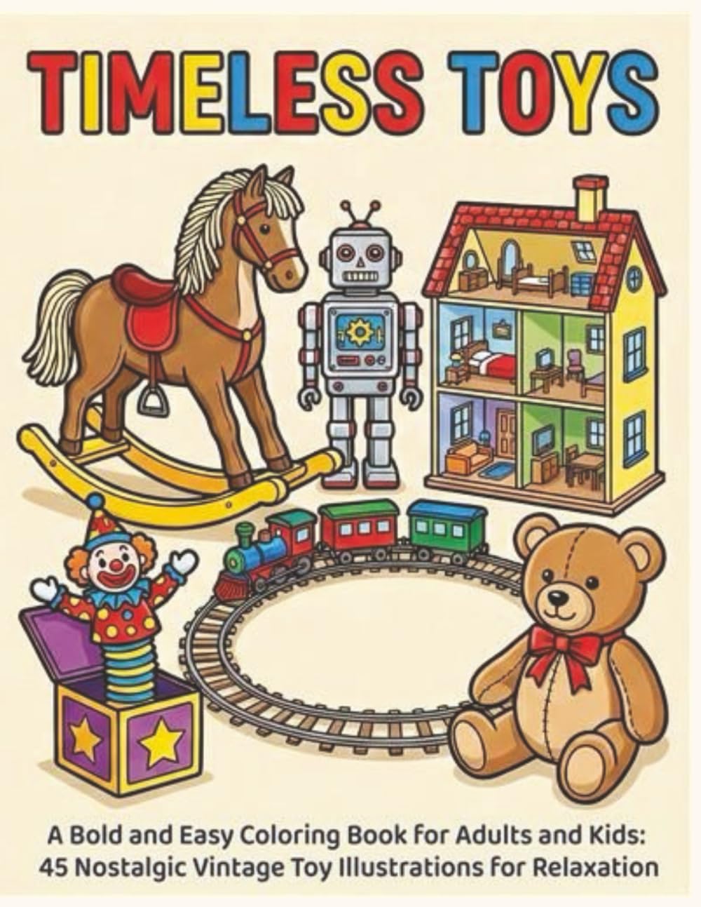 ler totalmente Timeless Toys: A Bold and Easy Coloring Book for Adults and Kids: 45 Nostalgic Vintage Toy Illustrations for Relaxation and Stress Relief