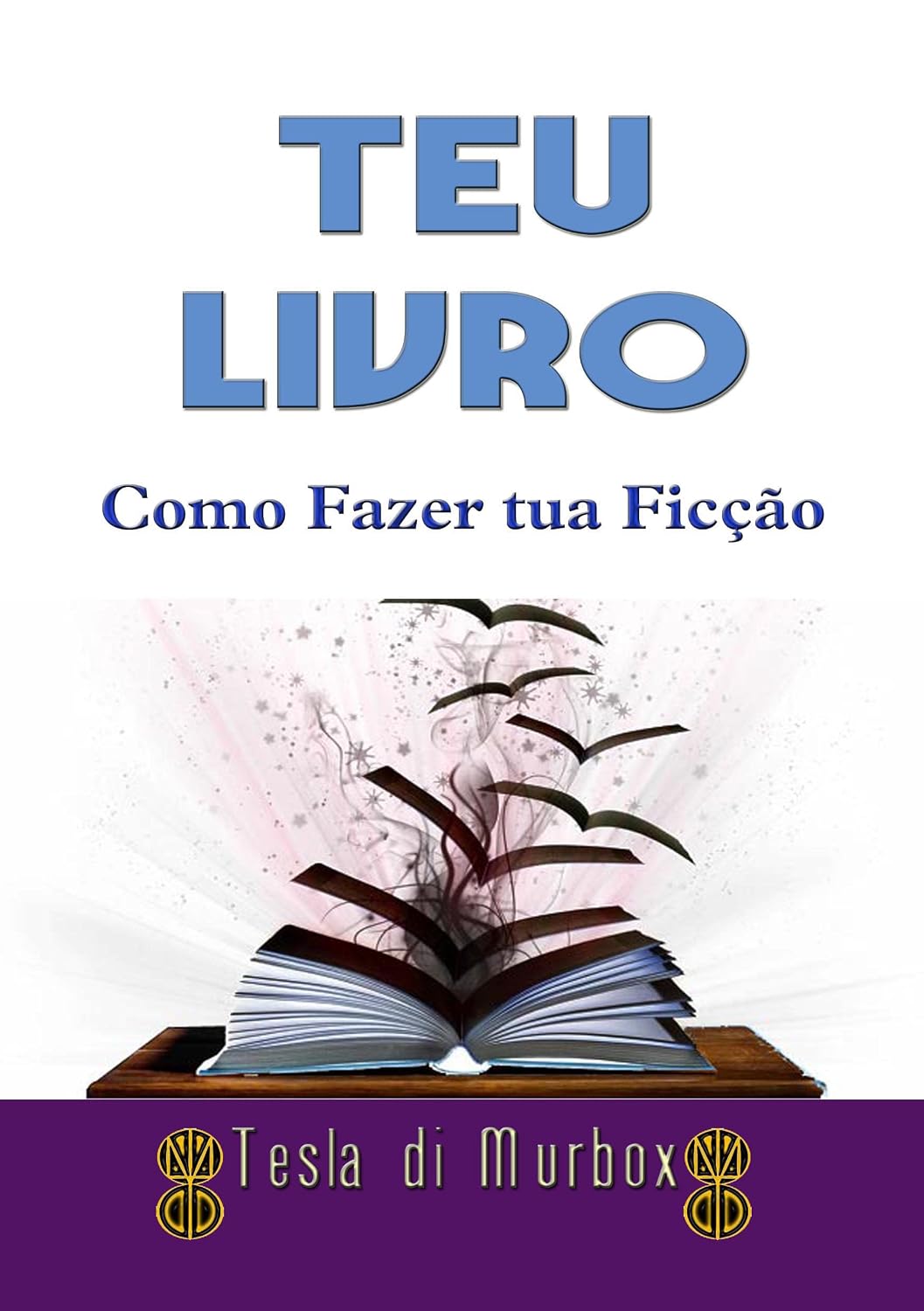 ler totalmente Teu Livro: Como Fazer tua Ficção