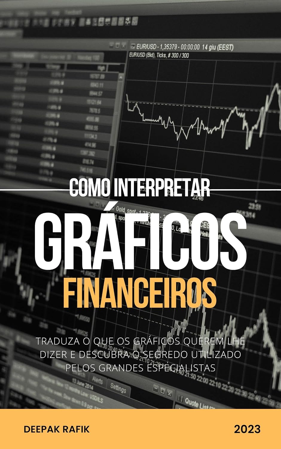 COMO INTERPRETAR GRÁFICOS FINANCEIROS: Traduza o que os gráficos querem lhe dizer e descubra o segredo utilizado pelos grandes especialistas. baixar livro de graça
