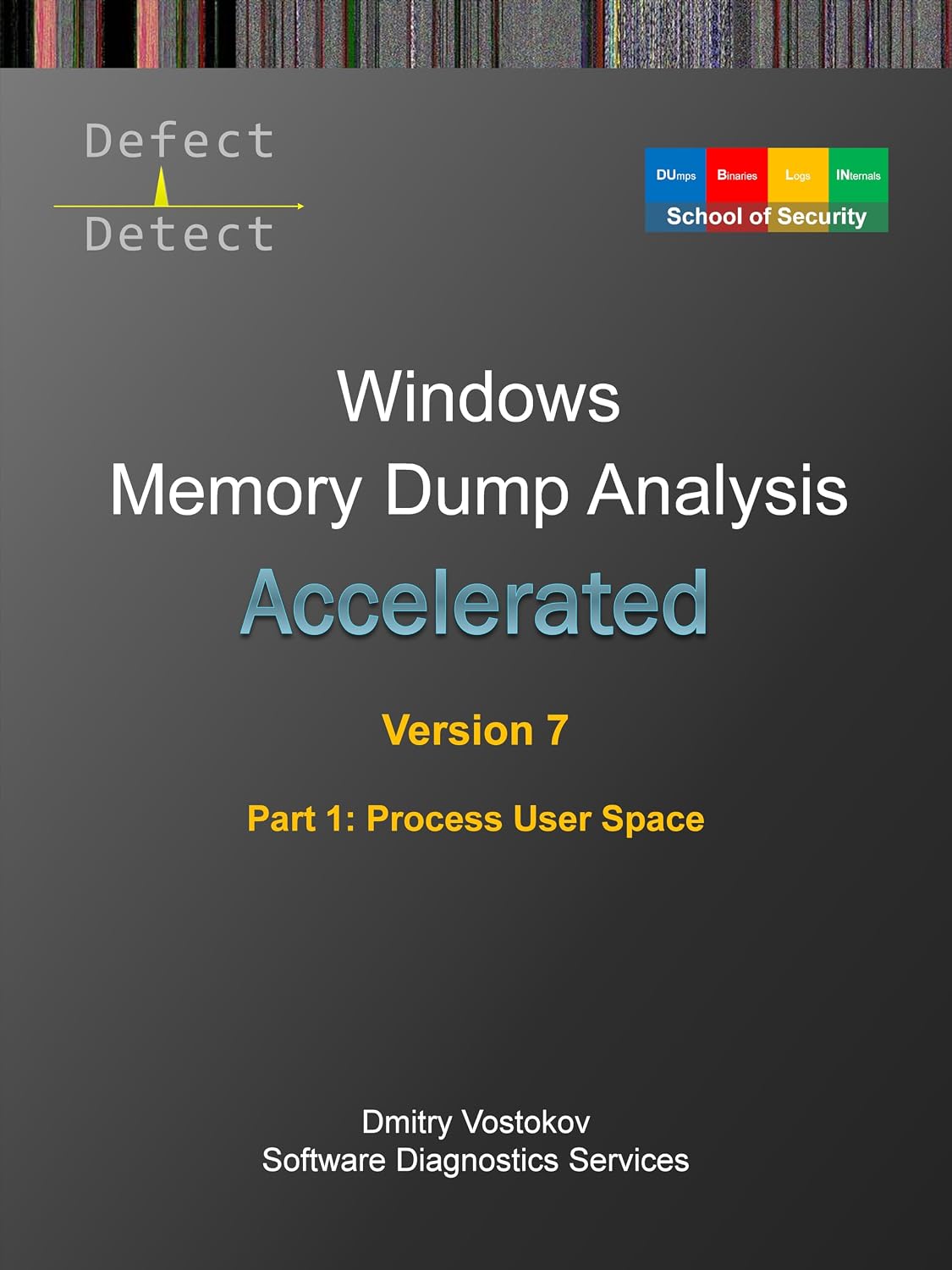 Accelerated Windows Memory Dump Analysis, Seventh Edition, Part 1, Process User Space: Training Course Transcript and WinDbg Practice Exercises with Notes... Internals Supplements) (English Edition) baixar o livro de graça