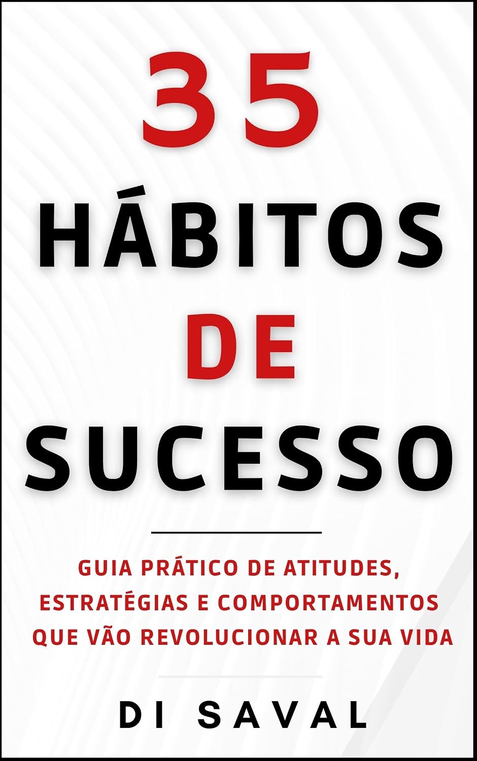 35 Hábitos de Sucesso: Guia Prático de Atitudes, Estratégias e Comportamentos que vão Revolucionar a sua Vida (Coleção Crescer e Transcender) baixar livro de graça