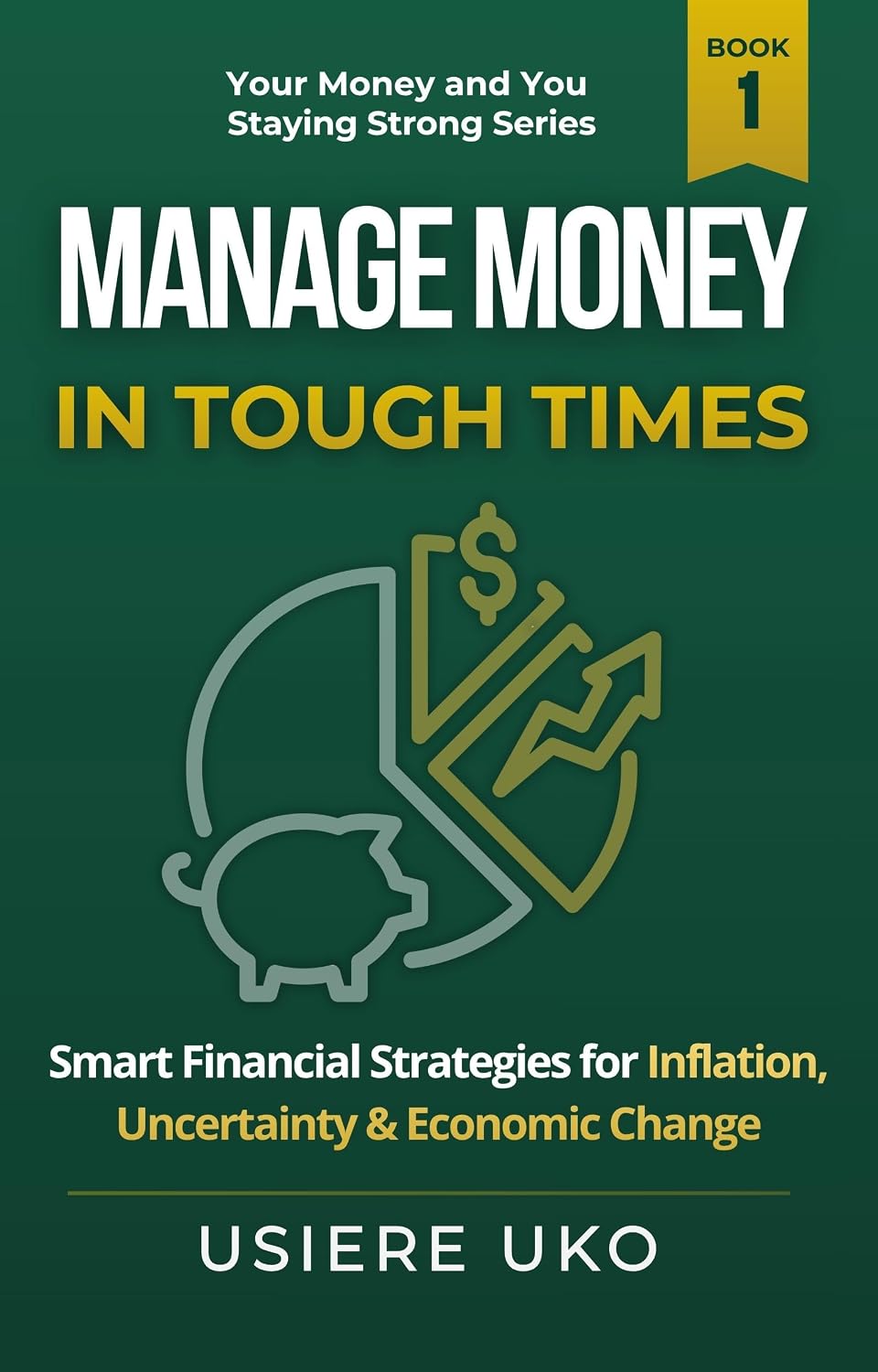 ler totalmente Manage Money in Tough Times: Smart Financial Strategies for Inflation, Uncertainty, and Economic Change (Your Money and You: Staying Strong Book 1) (English Edition)