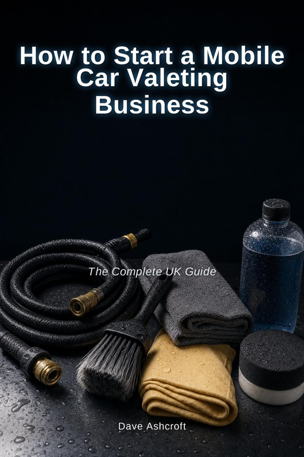 How to Start a Mobile Car Valeting Business: The Complete UK Guide baixar o livro de graça