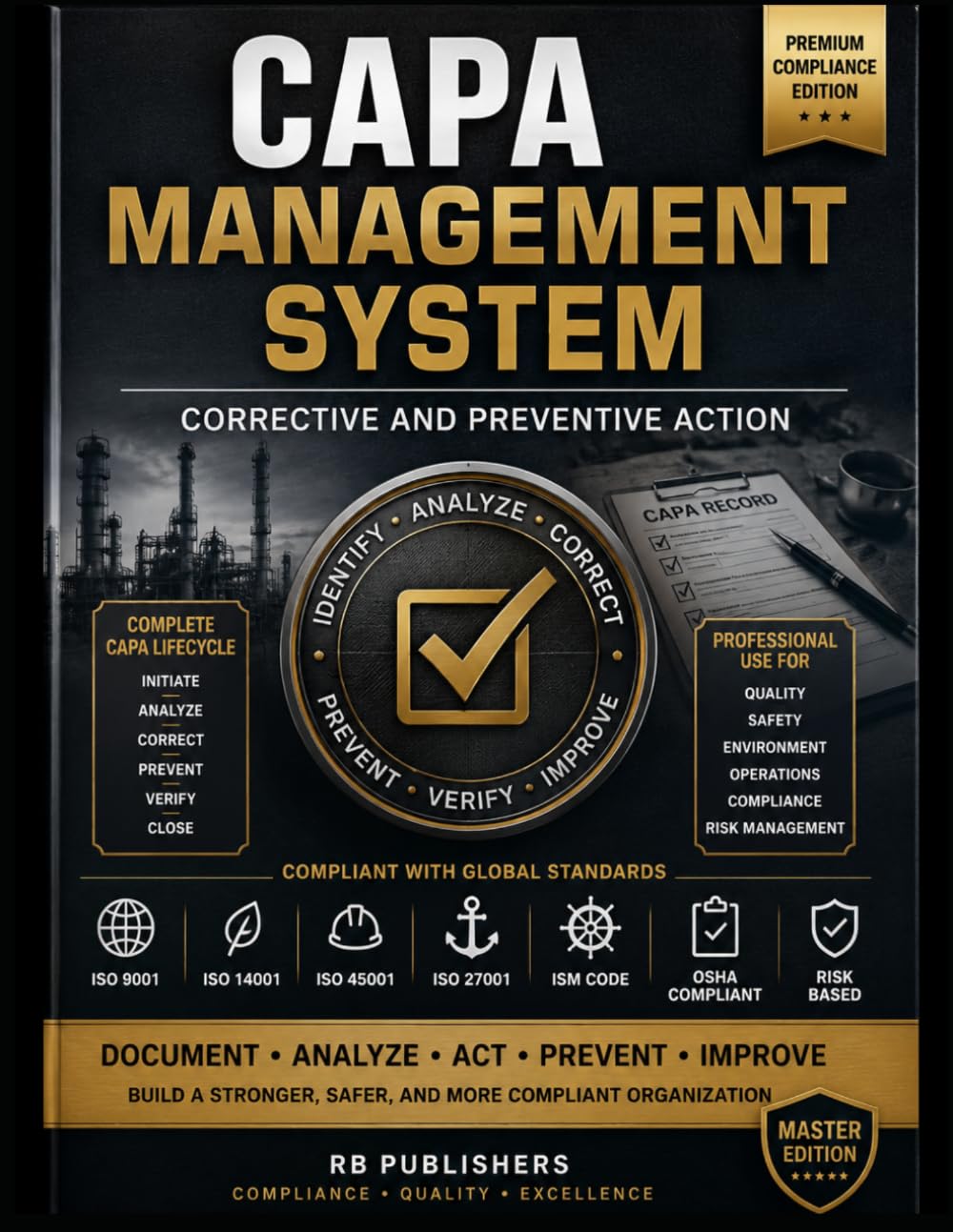 CAPA Management System: The Complete CAPA Lifecycle System for Root Cause Analysis, Corrective Actions, Preventive Controls, Audit Compliance, Verification & Closure Management baixar o livro de graça