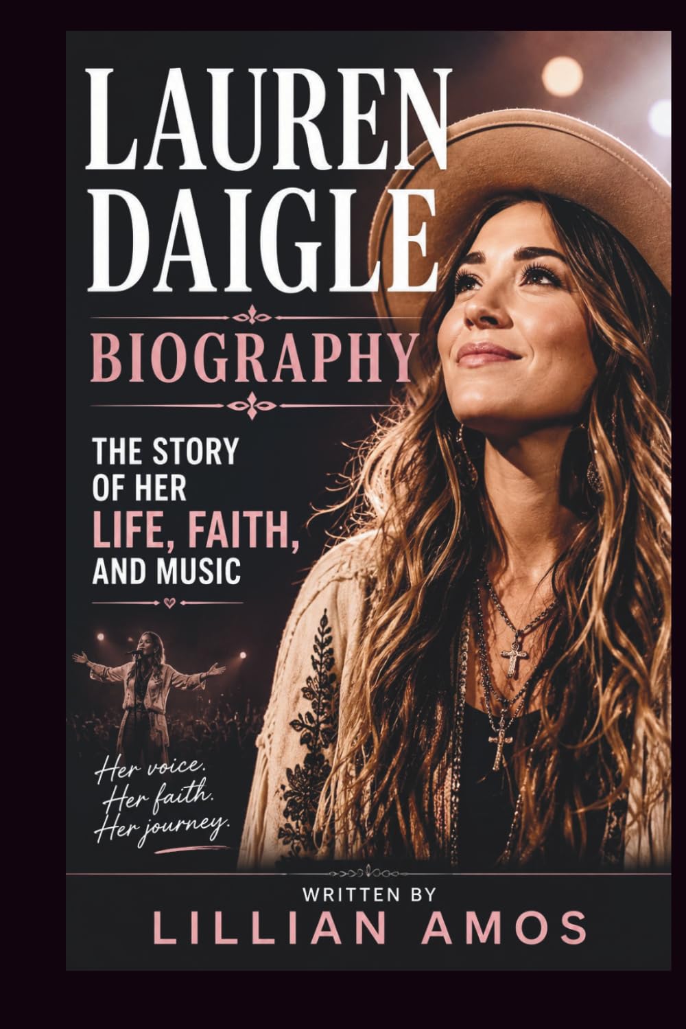 ler totalmente LAUREN DAIGLE BIOGRAPHY: THE STORY OF HER LIFE, FAITH, AND MUSIC