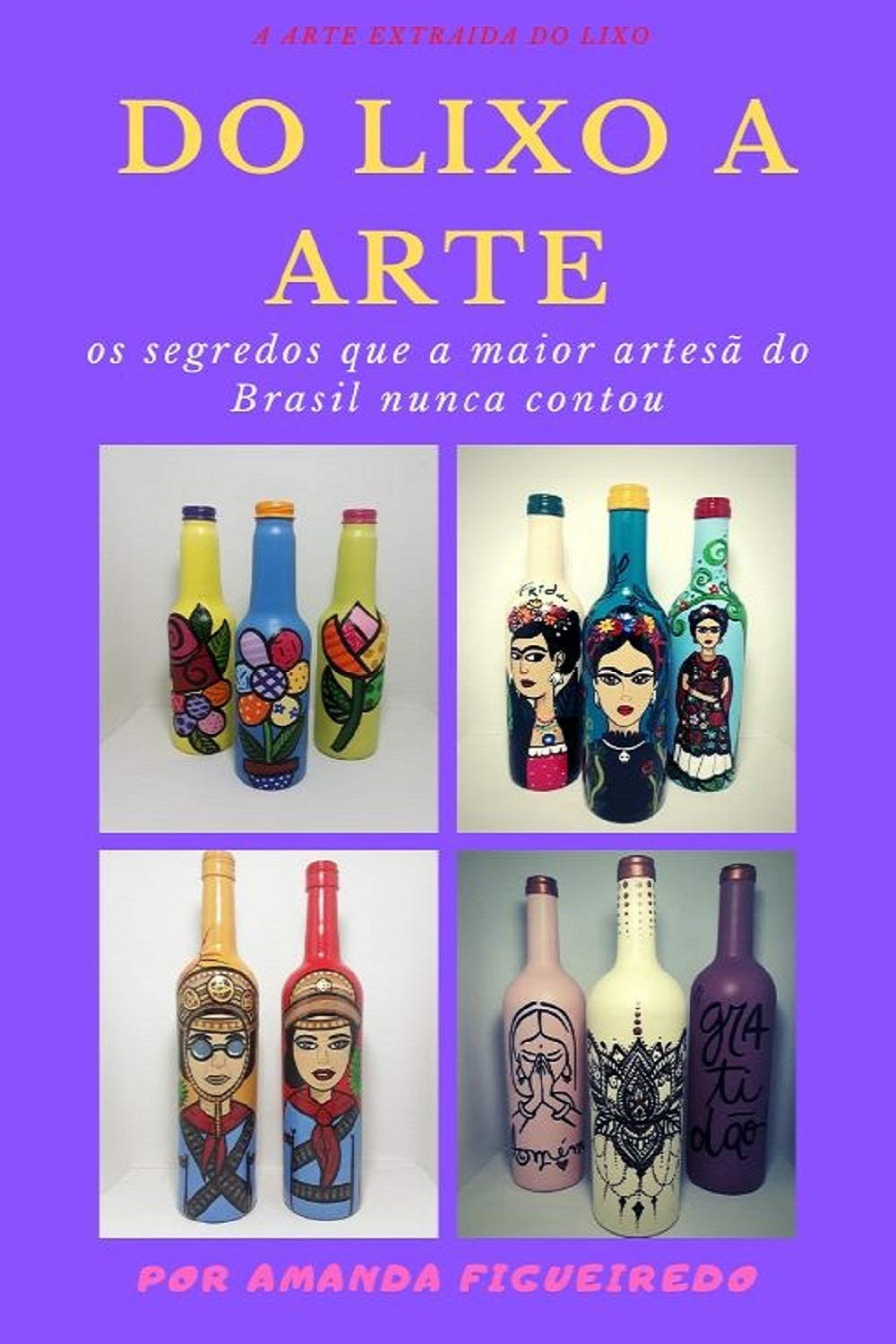 Transformando Lixo em Arte: Os segredos que a maior Artesã do Brasil nunca contou baixar livro de graça