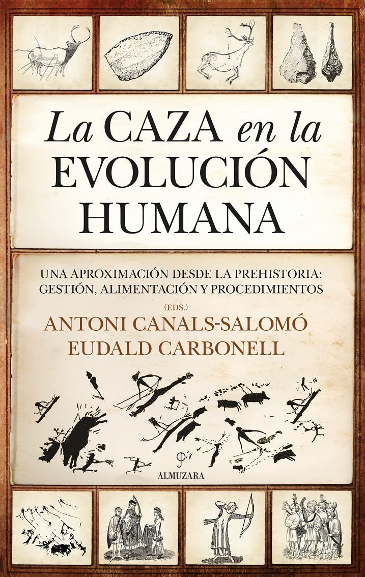 La caza en la evolución humana: Una aproximación desde la Prehistoria: gestión, alimentación y procedimientos