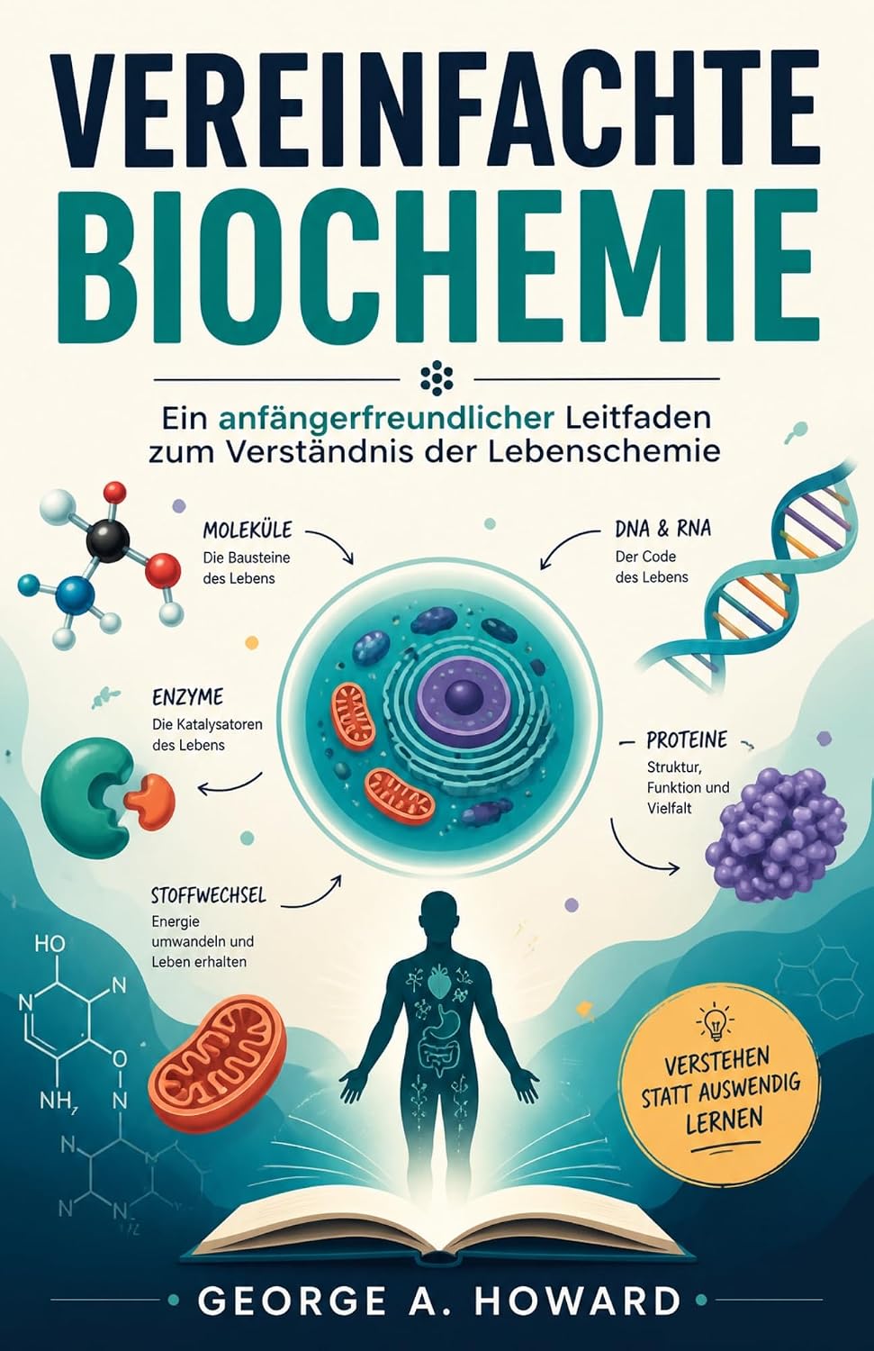 ler totalmente VEREINFACHTE BIOCHEMIE: Ein anfängerfreundlicher Leitfaden zum Verständnis der Lebenschemie (German Edition)