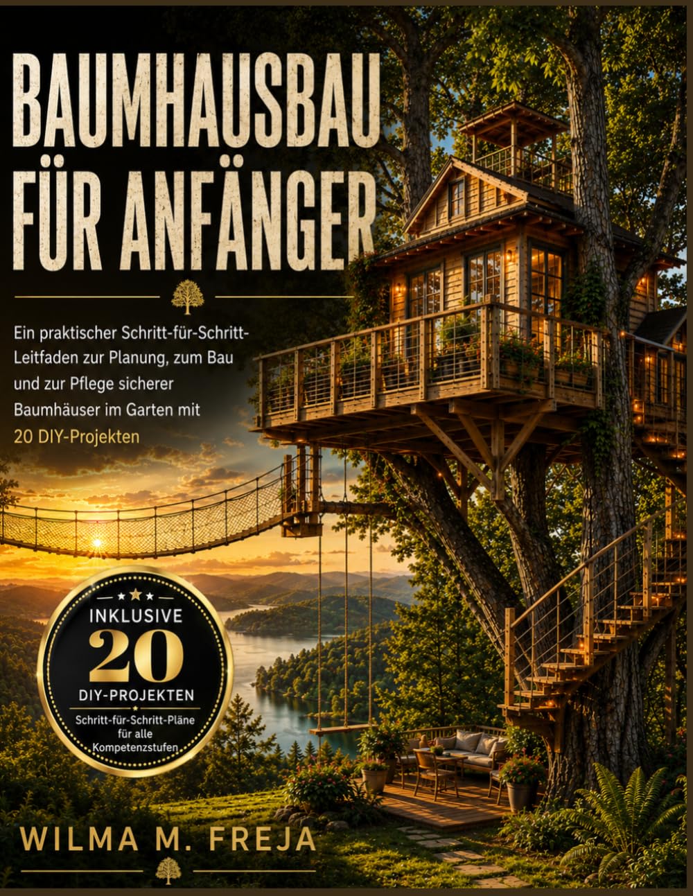 BAUMHAUSBAU FÜR ANFÄNGER: Ein praktischer Schritt-für-Schritt-Leitfaden zur Planung, zum Bau und zur Pflege sicherer Baumhäuser im Garten mit 20 DIY-Projekten (German Edition) baixar o livro de graça