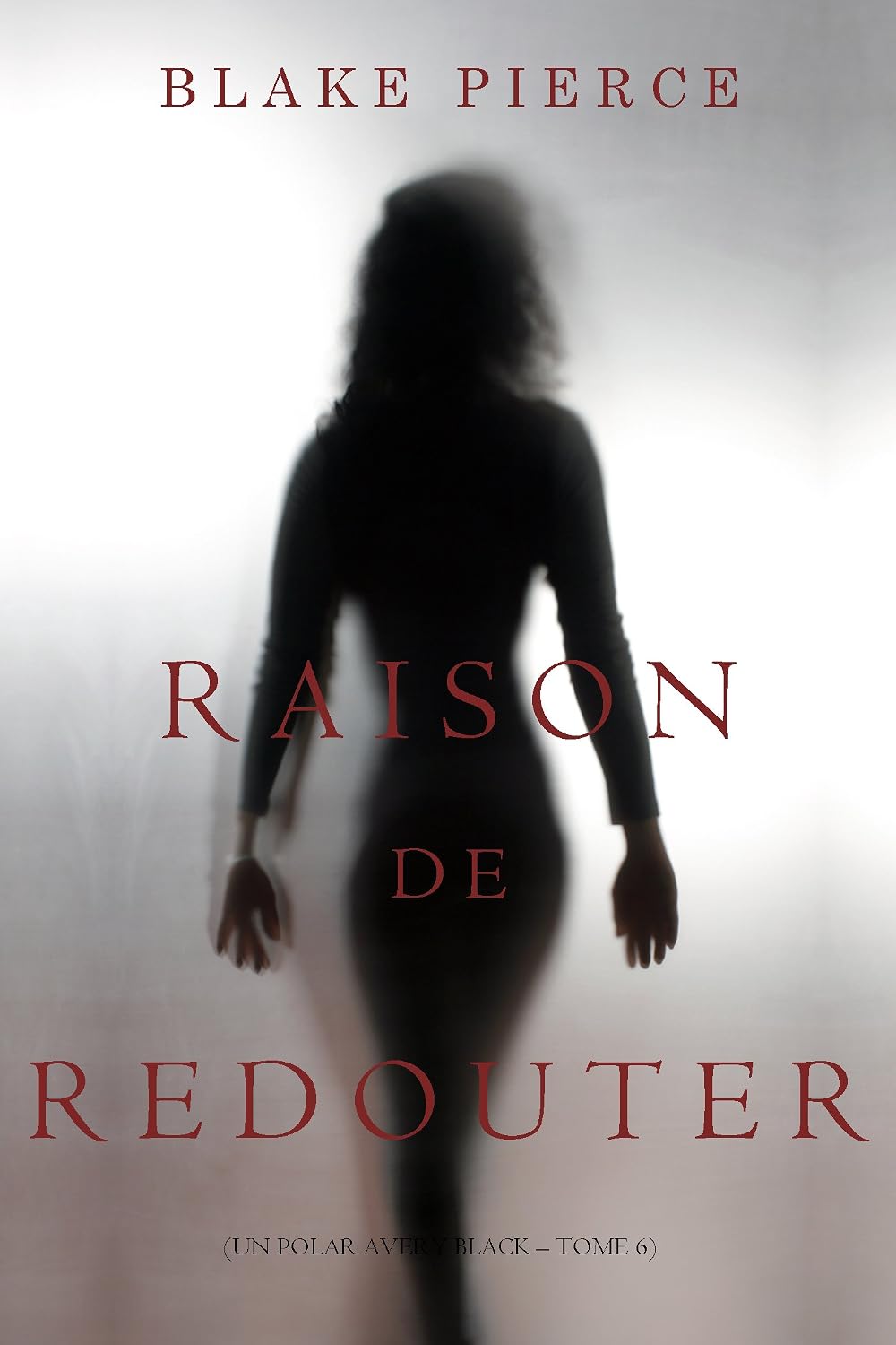 Raison de Redouter (Un Polar Avery Black – Tome 6) (French Edition) baixar o livro de graça