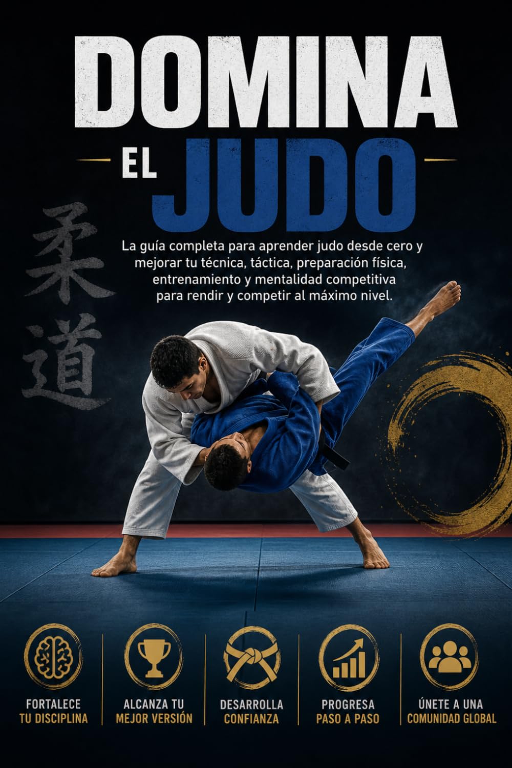 capítulo por capítulo baixar Domina el Judo: La guía completa para aprender judo desde cero y mejorar tu técnica, táctica, preparación física, entrenamiento y mentalidad... y competir al máximo nivel. (Spanish Edition)