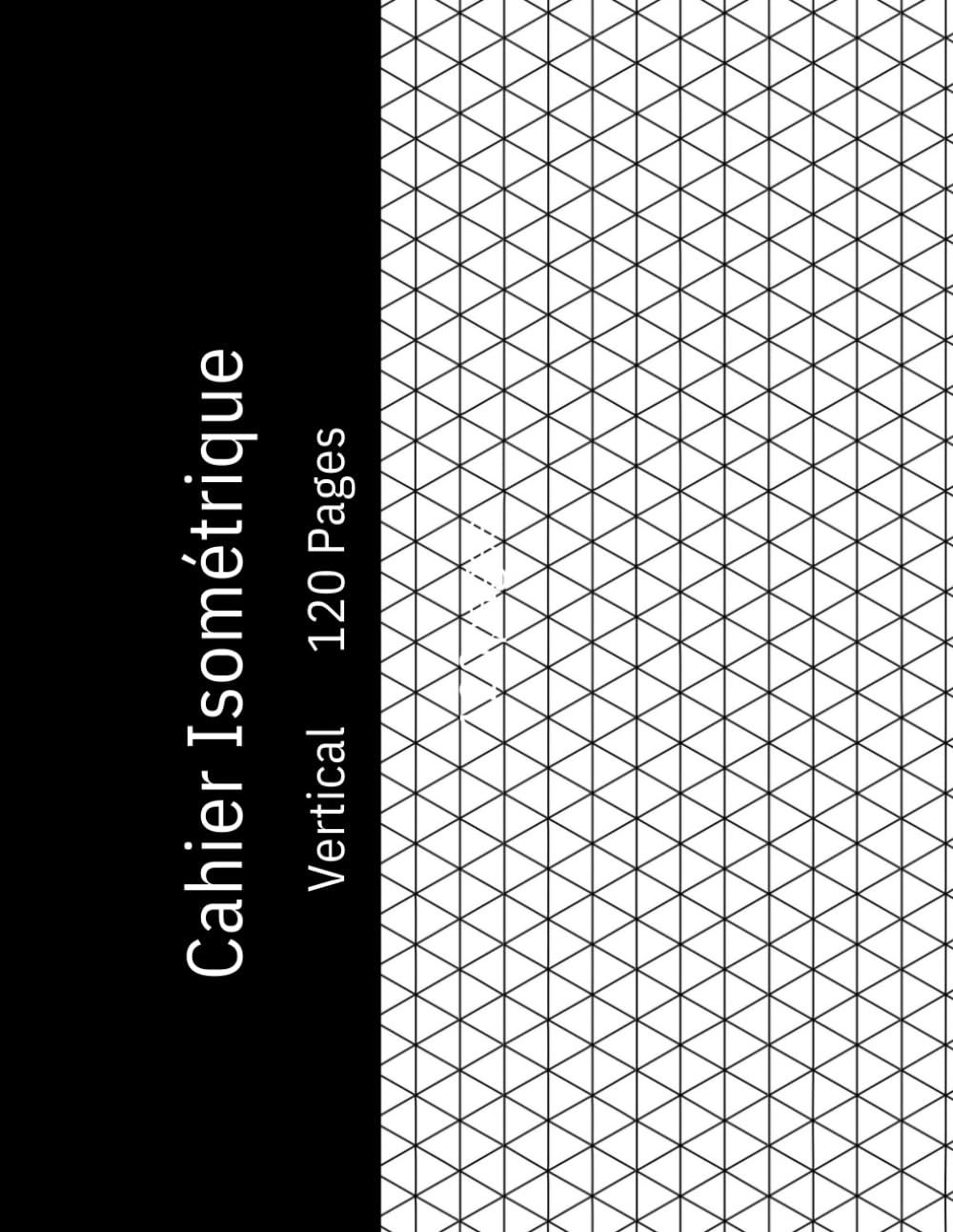 capítulo por capítulo baixar Cahier Isométrique Vertical: Papier Millimétré Isométrique pour Dessin 3D, Géométrie, Architecture et Design, 120 Pages, 8,5 x 11 Pouces.Grille... et Projets Créatifs. (French Edition)