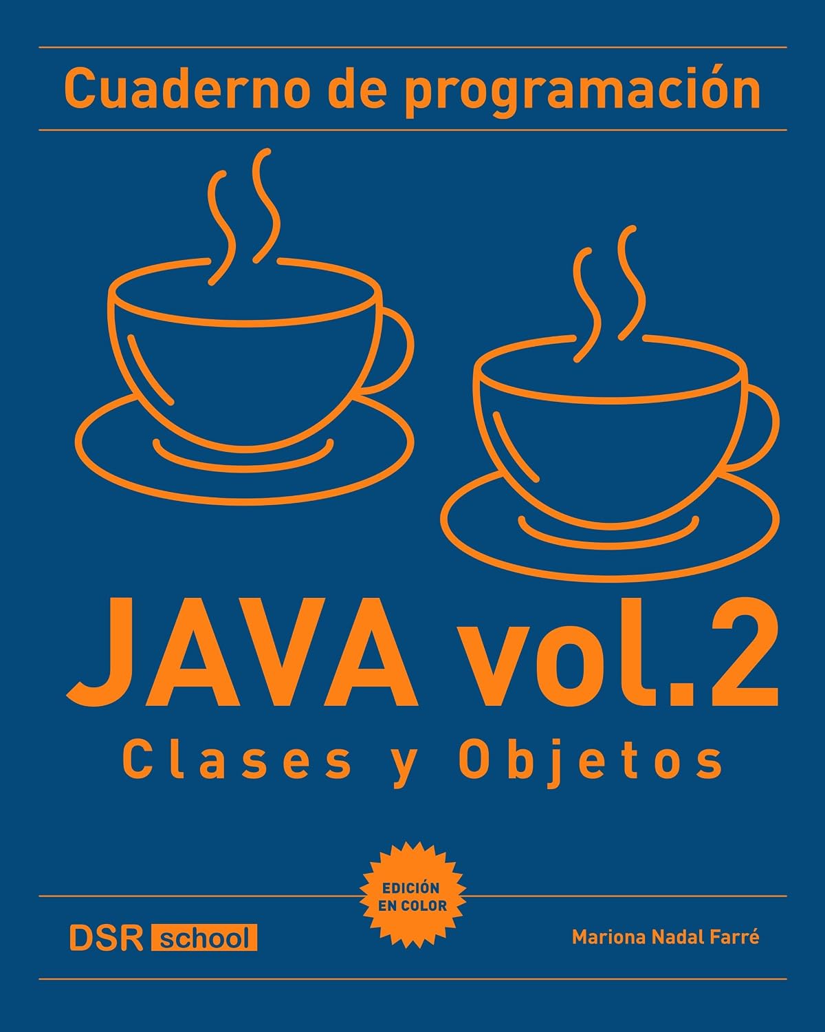 Cuaderno de programación Java vol. 2 (color): Clases y Objetos (Cuadernos de programación) (Spanish Edition) baixar o livro de graça