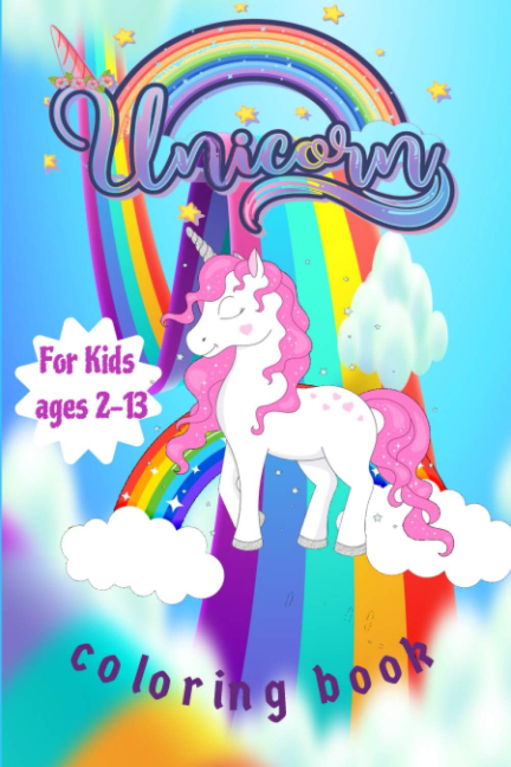 Unicorn Coloring Book For kids ages 2-13: Cute, Unique Coloring Pages For Unicorn lover baixar livro de graça