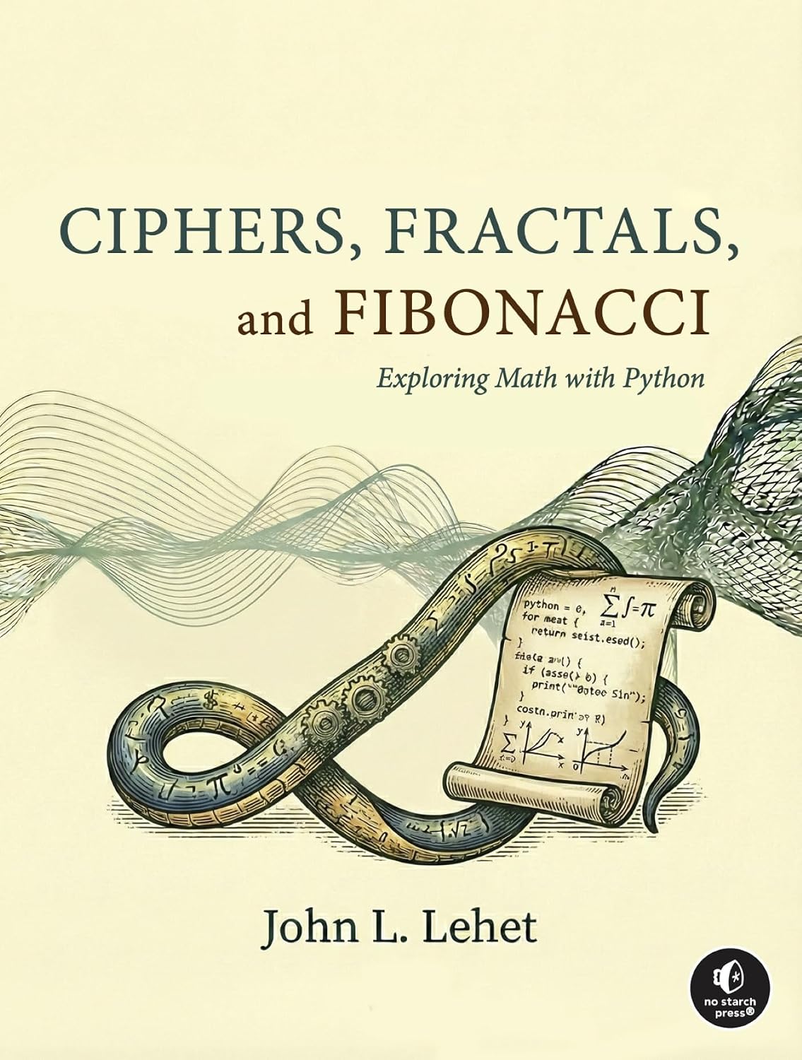 Ciphers, Fractals, and Fibonacci: Exploring Math with Python (English Edition) baixar o livro de graça