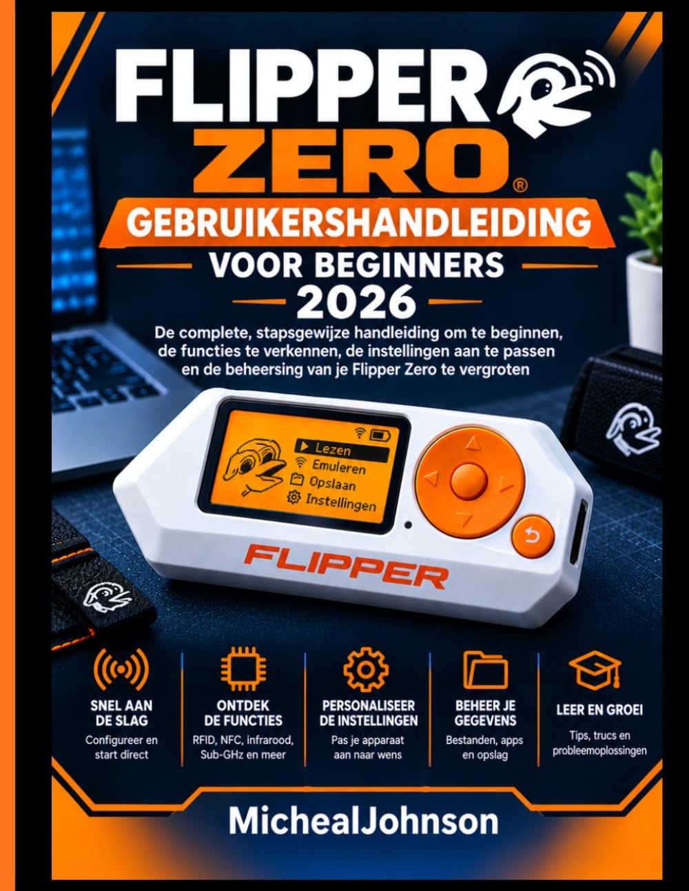 Flipper Zero Gebruikershandleiding Voor Beginners 2026: De complete stapsgewijze handleiding voor het starten, het verkennen van functies, het... en het beheersen van uw Flipper Zero. baixar livro de graça