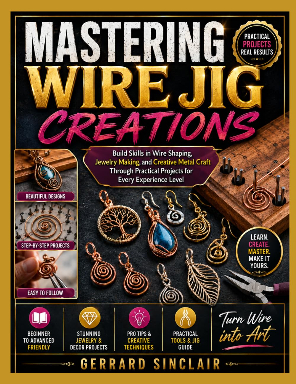 MASTERING WIRE JIG CREATIONS: Build Skills in Wire Shaping, Jewelry Making, and Creative Metal Craft Through Practical Projects for Every Experience Level baixar o livro de graça