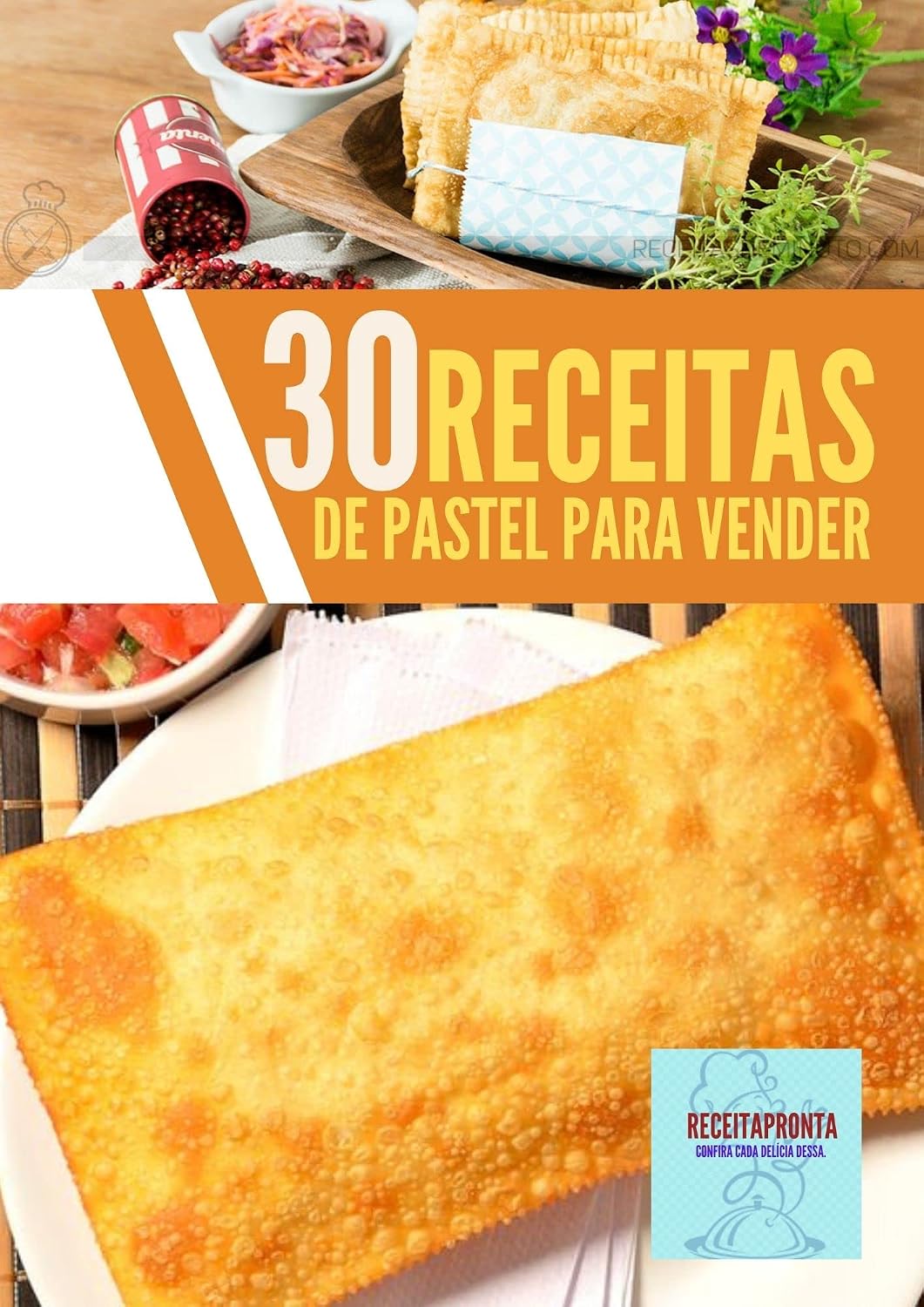 30 receitas de pastel para vender: Adquira já seu e-book com Receitas de pastel, tradicionais, veganos e outras diversas tipos deliciosos. baixar o livro de graça