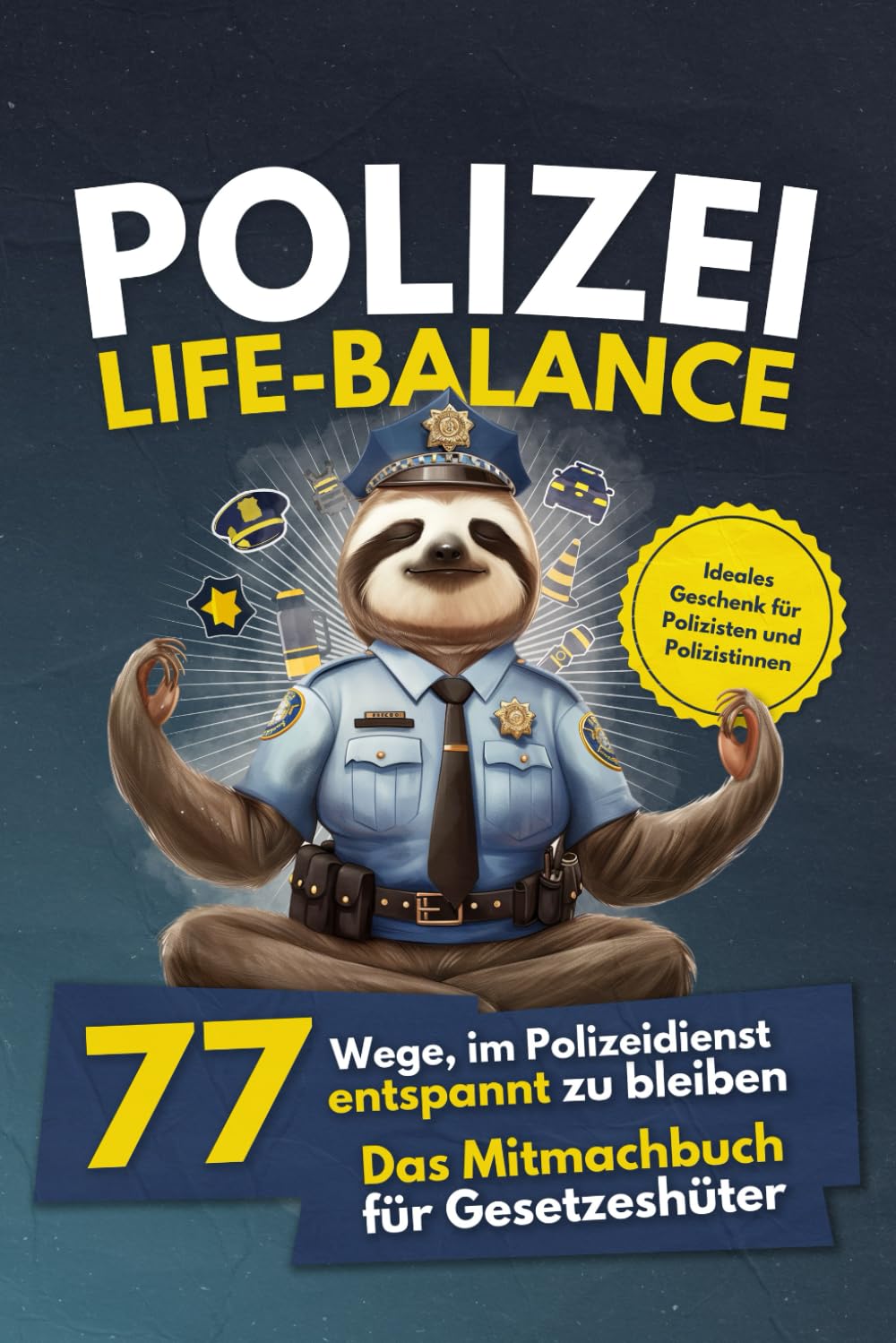 Polizei Life Balance: 77 Wege, im Polizeidienst entspannt zu bleiben - Das Mitmachbuch für Gesetzeshüter: Ideales Geschenk für Polizisten und Polizistinnen (German Edition) baixar livro de graça