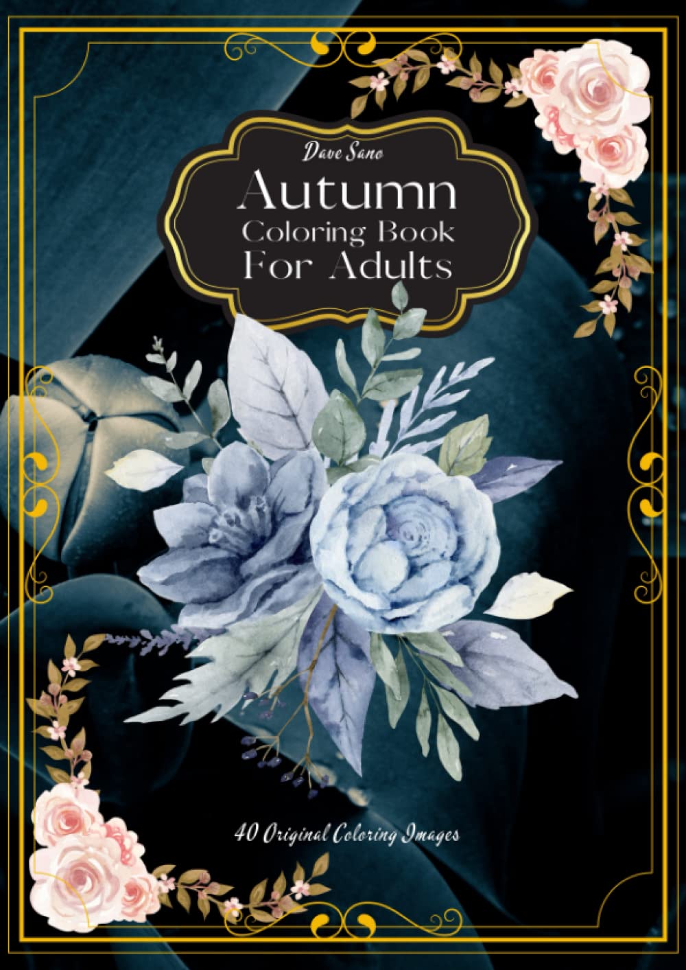 Adult Coloring Book Featuring 40 Autumn Designs. Fall Coloring Sheets For Adults. Mindfulness Coloring Book.: Coloring Book for Adults With Fall... and Designs for Stress Relief and Relaxation. baixar o livro de graça
