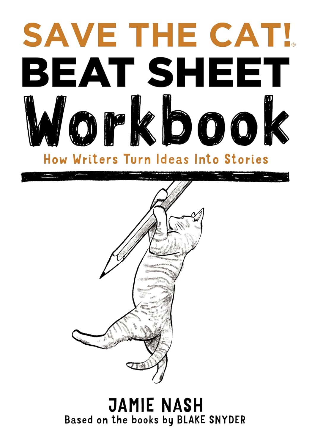 Save the Cat!(r) Beat Sheet Workbook: How Writers Turn Ideas Into Stories baixar livro de graça