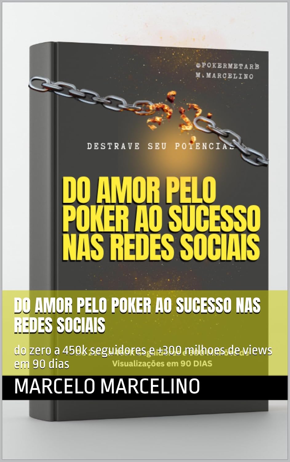 Do Amor pelo POKER ao sucesso nas redes sociais: do zero a 450k seguidores e +300 milhoes de views em 90 dias baixar o livro de graça