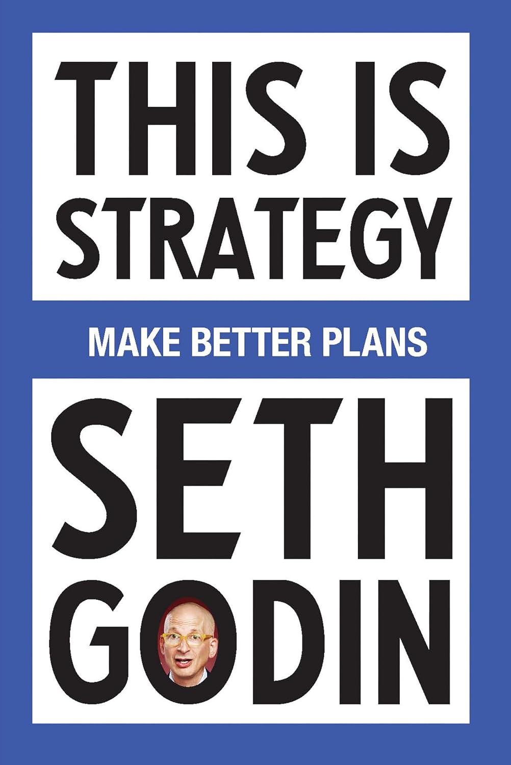 ler totalmente This Is Strategy: Make Better Plans (Create a Strategy to Elevate Your Career, Community & Life)