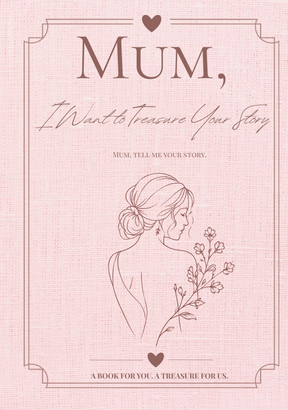 Mum, I Want to Treasure Your Story: Mum, tell me your story. A memory journal with over 200 thoughtful questions, space for photographs, and treasured family memories baixar livro de graça