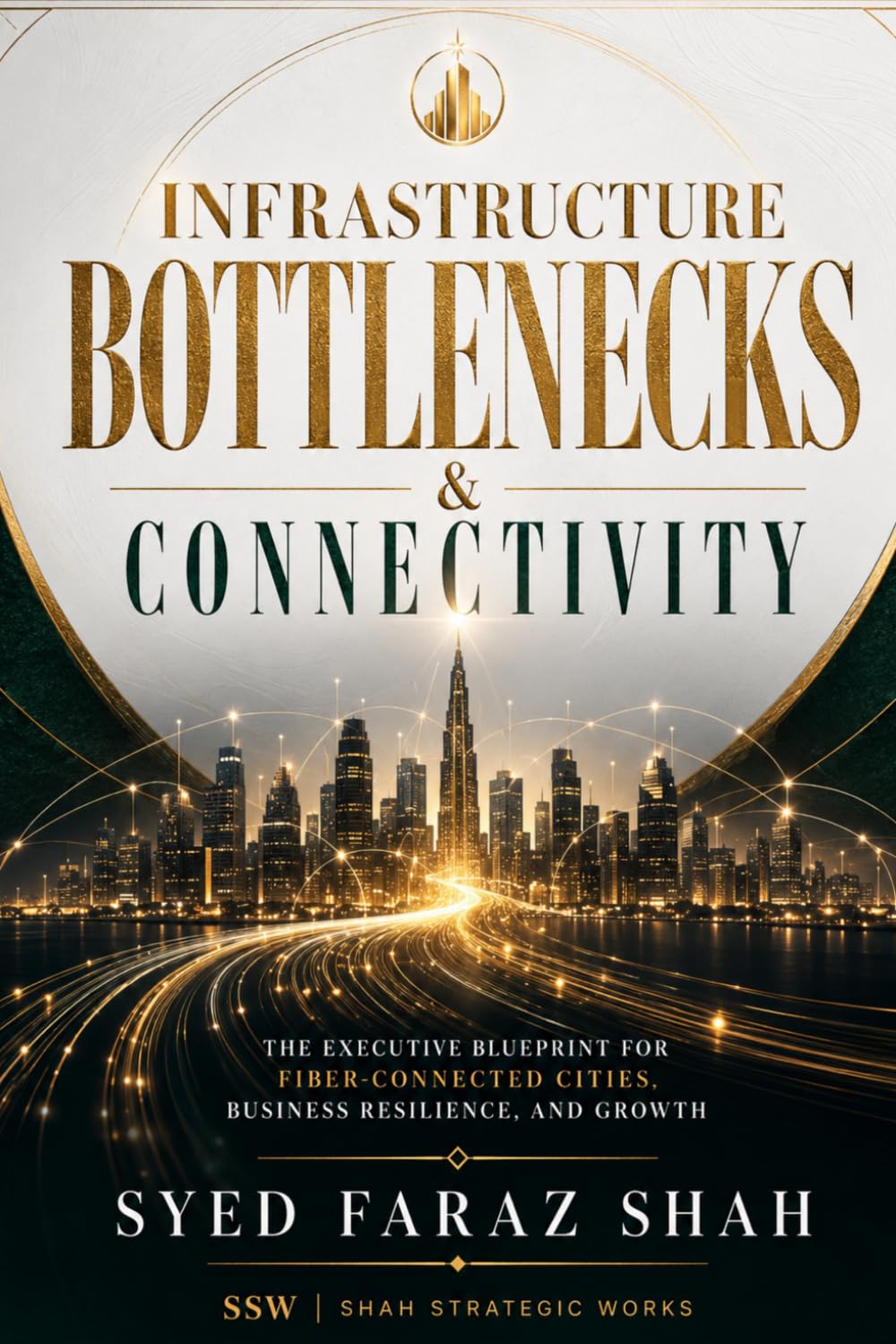 capítulo por capítulo baixar Infrastructure Bottlenecks & Connectivity: THE EXECUTIVE BLUEPRINT FOR FIBER-CONNECTED CITIES, BUSINESS RESILIENCE, AND GROWTH (SSW Executive Infrastructure Series)