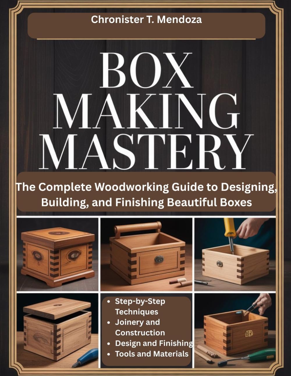 BOX MAKING MASTERY: The Complete Woodworking Guide to Designing, Building, and Finishing Beautiful Boxes baixar o livro de graça