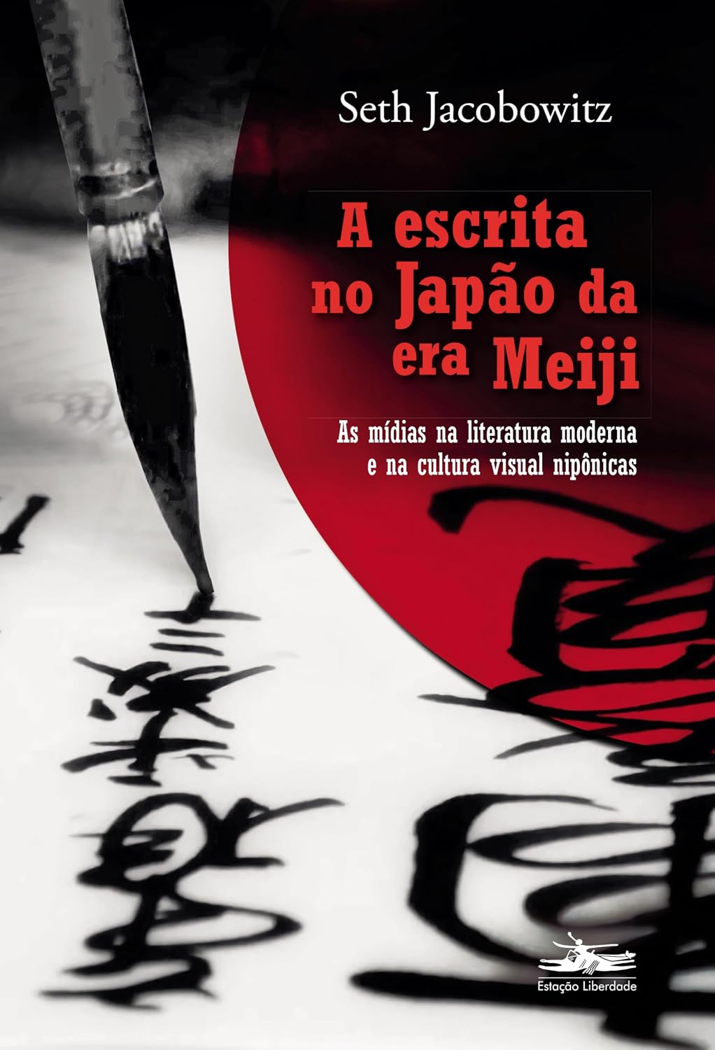 ler totalmente A escrita no Japão da era Meiji: As mídias na literatura moderna e na cultura visual nipônicas