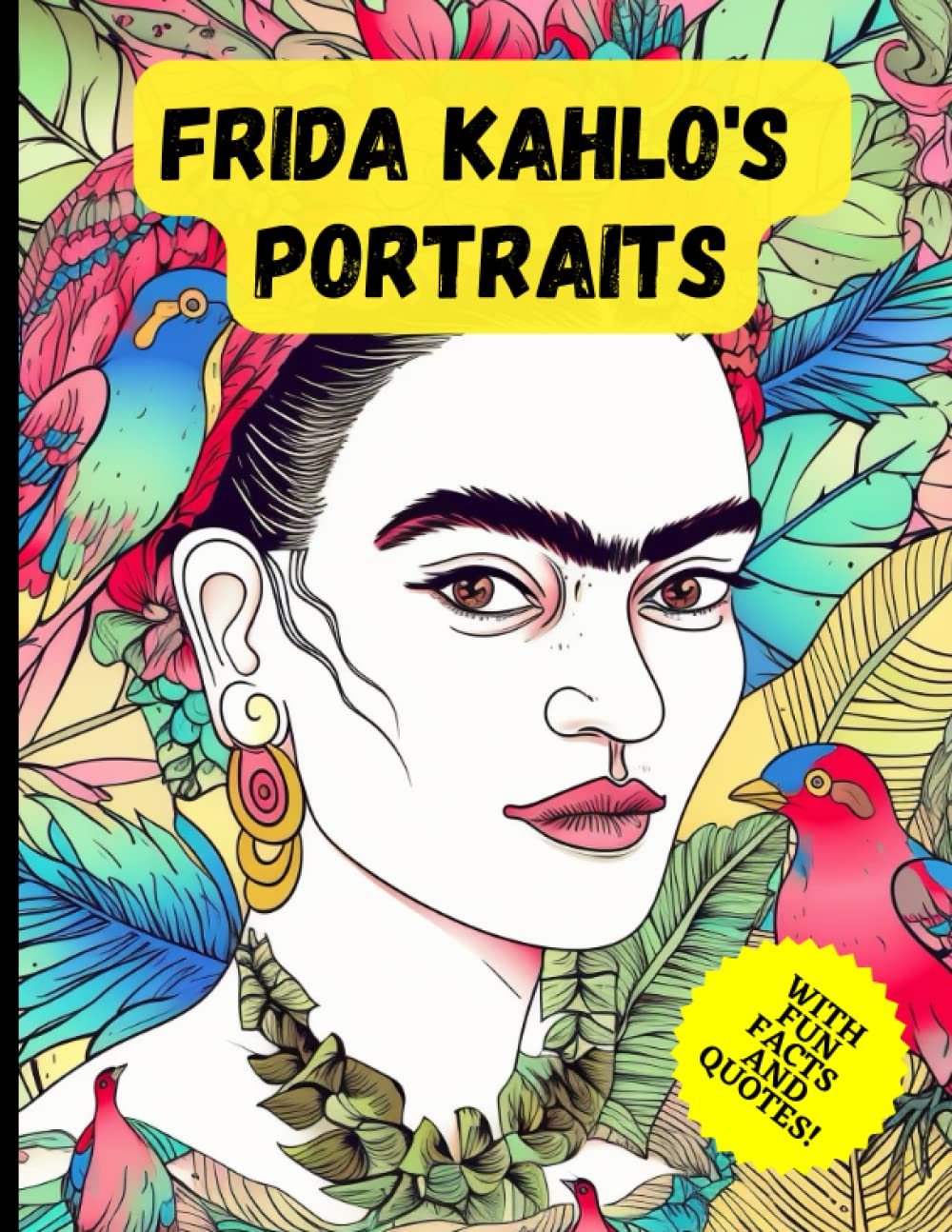 ler totalmente Frida Kahlo's Portraits: A Coloring Book of Self-Expression, Wisdom, and Inspiration With Fun Facts & Quotes