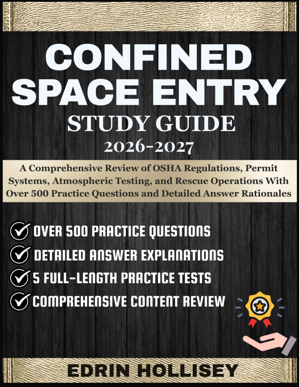 CONFINED SPACE ENTRY STUDY GUIDE 2026-2027: A Comprehensive Review of OSHA Regulations, Permit Systems, Atmospheric Testing, and Rescue Operations... Questions and Detailed Answer Rationales baixar o livro de graça