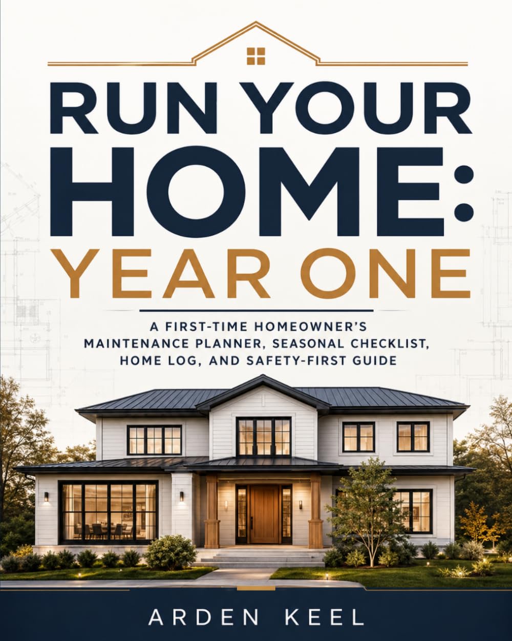 ler totalmente Run Your Home: Year One: A First-Time Homeowner's Maintenance Planner, Seasonal Checklist, Home Log, and Safety-First Guide
