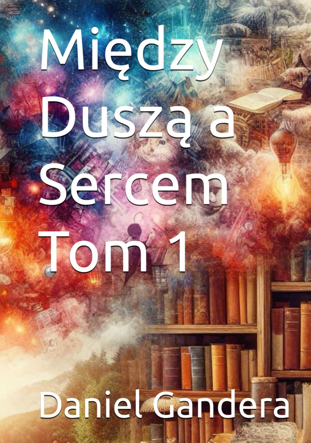 Między Duszą a Sercem Tom 1 (Polish Edition) baixar livro de graça