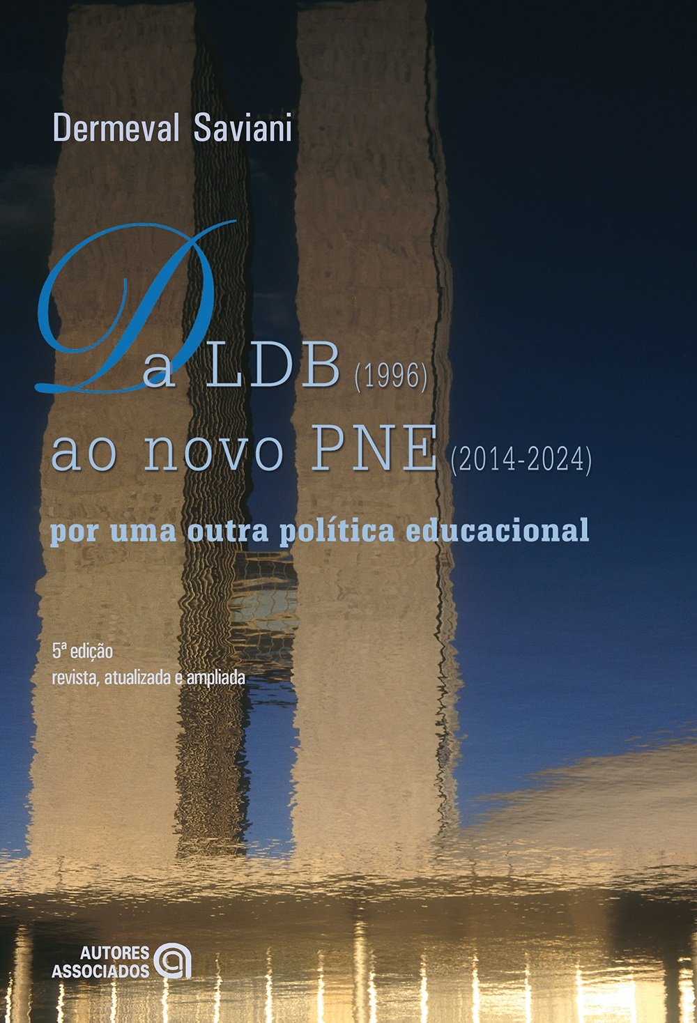 Da LDB (1996) ao Novo PNE (2014-2024): por uma Outra Política Educacional baixar livro de graça