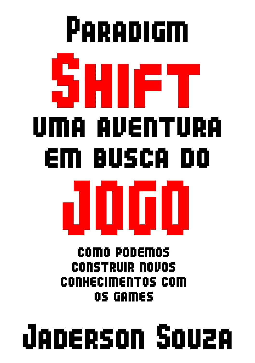 Paradigm Shift: Como podemos construir conhecimento com os games baixar livro de graça