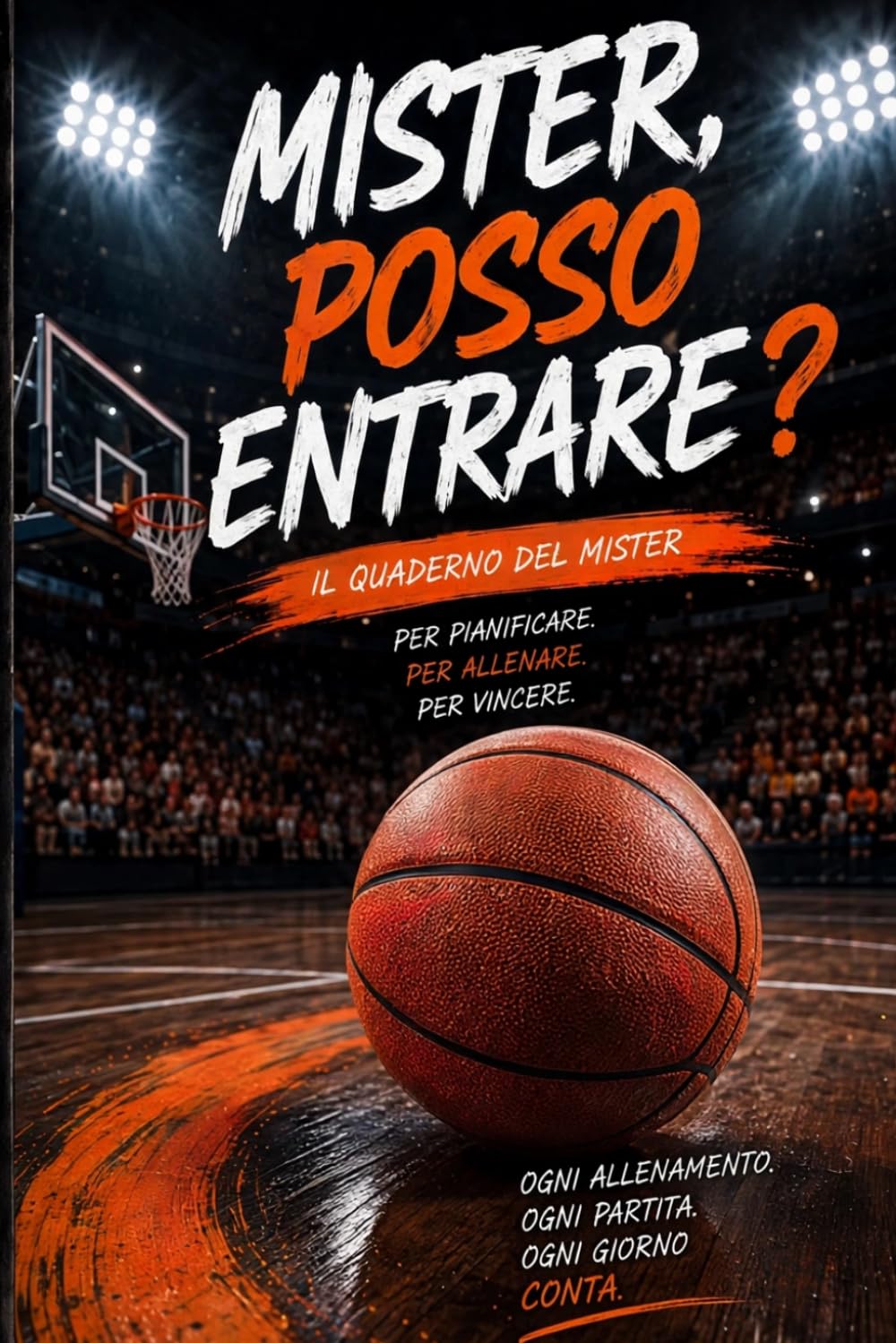 MISTER, POSSO ENTRARE?: BASKET: Pianifica Allenamenti, Gestisci Time-Out, Falli e Sostituzioni / Lo Strumento definitivo da Panchina (Italian Edition) baixar o livro de graça