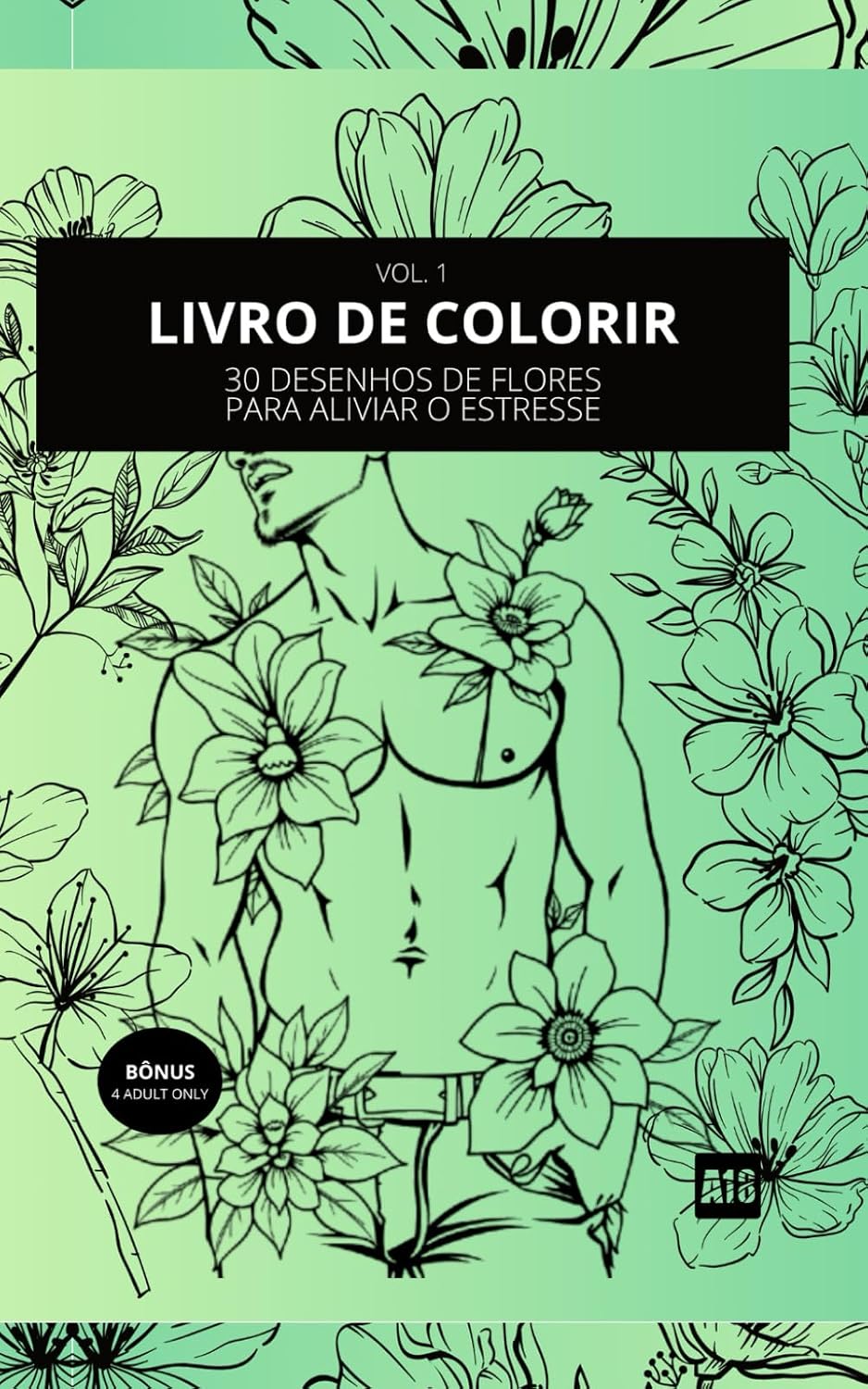 Livro de Colorir Para Adultos: 30 Desenhos de Flores para colorir - 4 adult bônus (Portuguese Edition) baixar o livro de graça