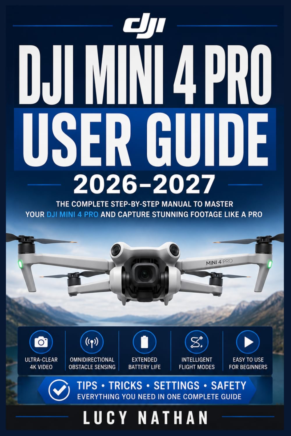 ler totalmente DJI Mini 4 Pro User Guide 2026-2027: The Complete Manual for Beginners to Advanced Pilots -Flight Training, Camera Settings, Intelligent Modes, Obstacle Avoidance, and Safety Essentials