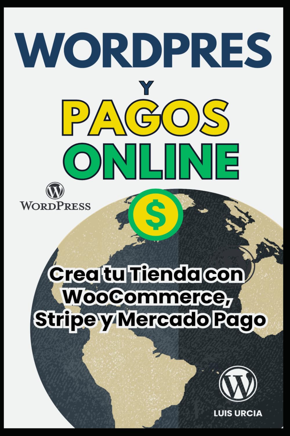 capítulo por capítulo baixar WordPress y Pagos Online: Crea tu Tienda con WooCommerce, Stripe y Mercado Pago (Spanish Edition)