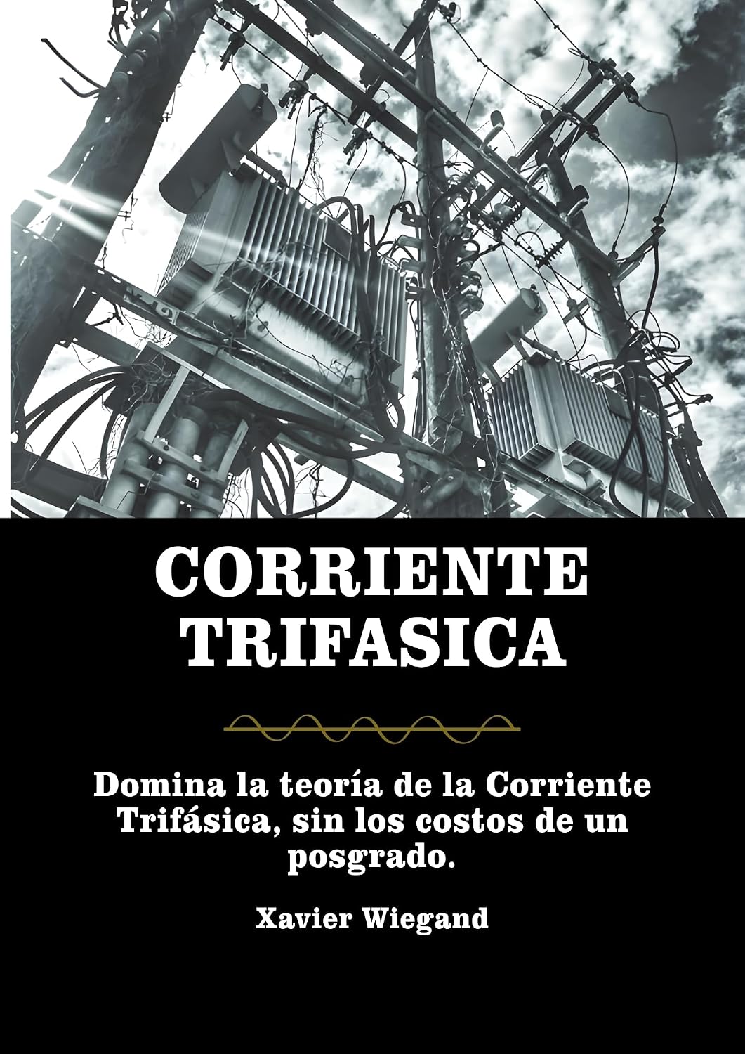 Corriente Trifásica (AC): Domina la teoría de la corriente trifásica sin los costos de un postgrado. (Three-phase current AC) (Spanish Edition) baixar livro de graça