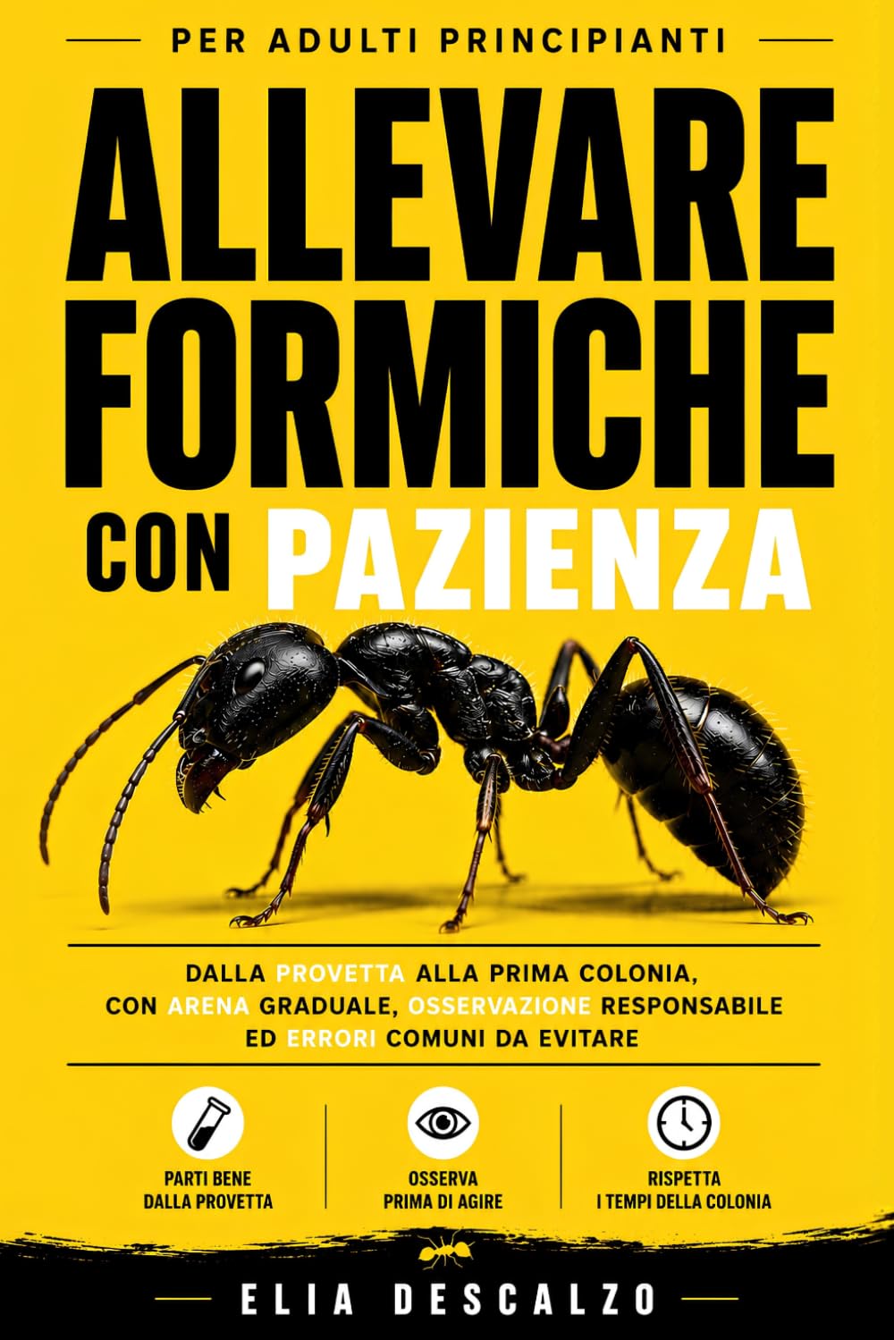 ler totalmente Allevare formiche con pazienza per adulti principianti: Dalla provetta alla prima colonia, con gestione prudente, arena graduale, alimentazione misurata ed errori comuni da evitare (Italian Edition)